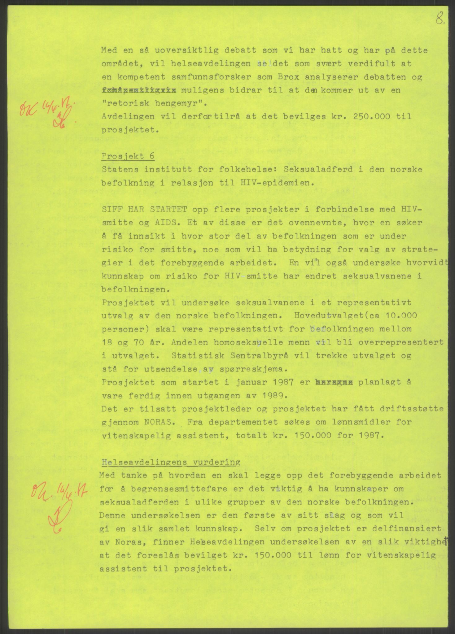 Sosialdepartementet, Administrasjons-, trygde-, plan- og helseavdelingen, RA/S-6179/D/L2240/0004: -- / 619 Diverse. HIV/AIDS, 1987, p. 44