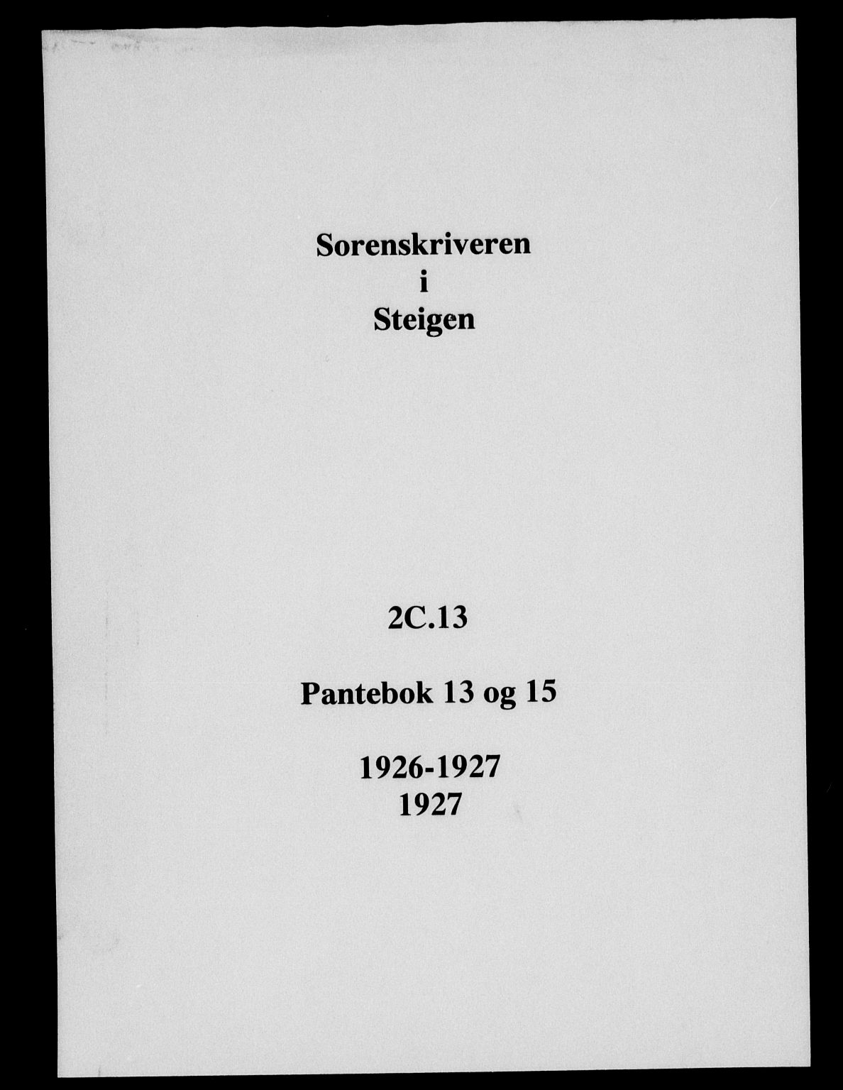 Steigen og Ofoten sorenskriveri, SAT/A-0030/1/2/2C/L0014: Mortgage book no. 13 og 15, 1926-1927