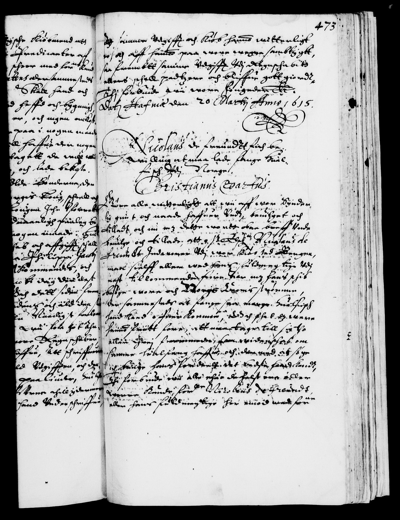 Danske Kanselli 1572-1799, AV/RA-EA-3023/F/Fc/Fca/Fcaa/L0003: Norske registre (mikrofilm), 1596-1616, p. 473a