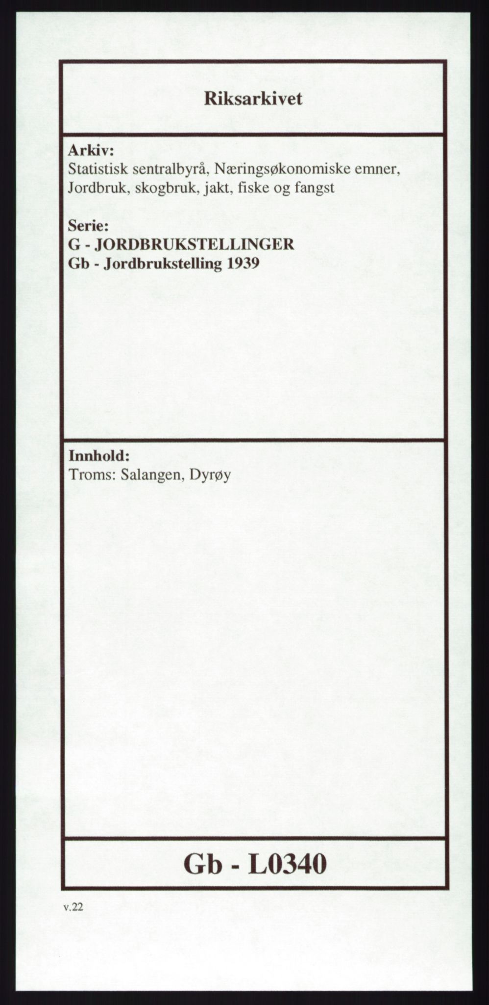 Statistisk sentralbyrå, Næringsøkonomiske emner, Jordbruk, skogbruk, jakt, fiske og fangst, AV/RA-S-2234/G/Gb/L0340: Troms: Salangen og Dyrøy, 1939, p. 1