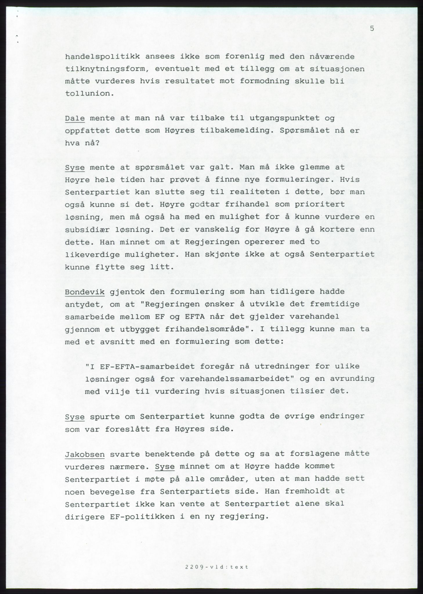 Forhandlingsmøtene 1989 mellom Høyre, KrF og Senterpartiet om dannelse av regjering, AV/RA-PA-0697/A/L0001: Forhandlingsprotokoll med vedlegg, 1989, p. 176