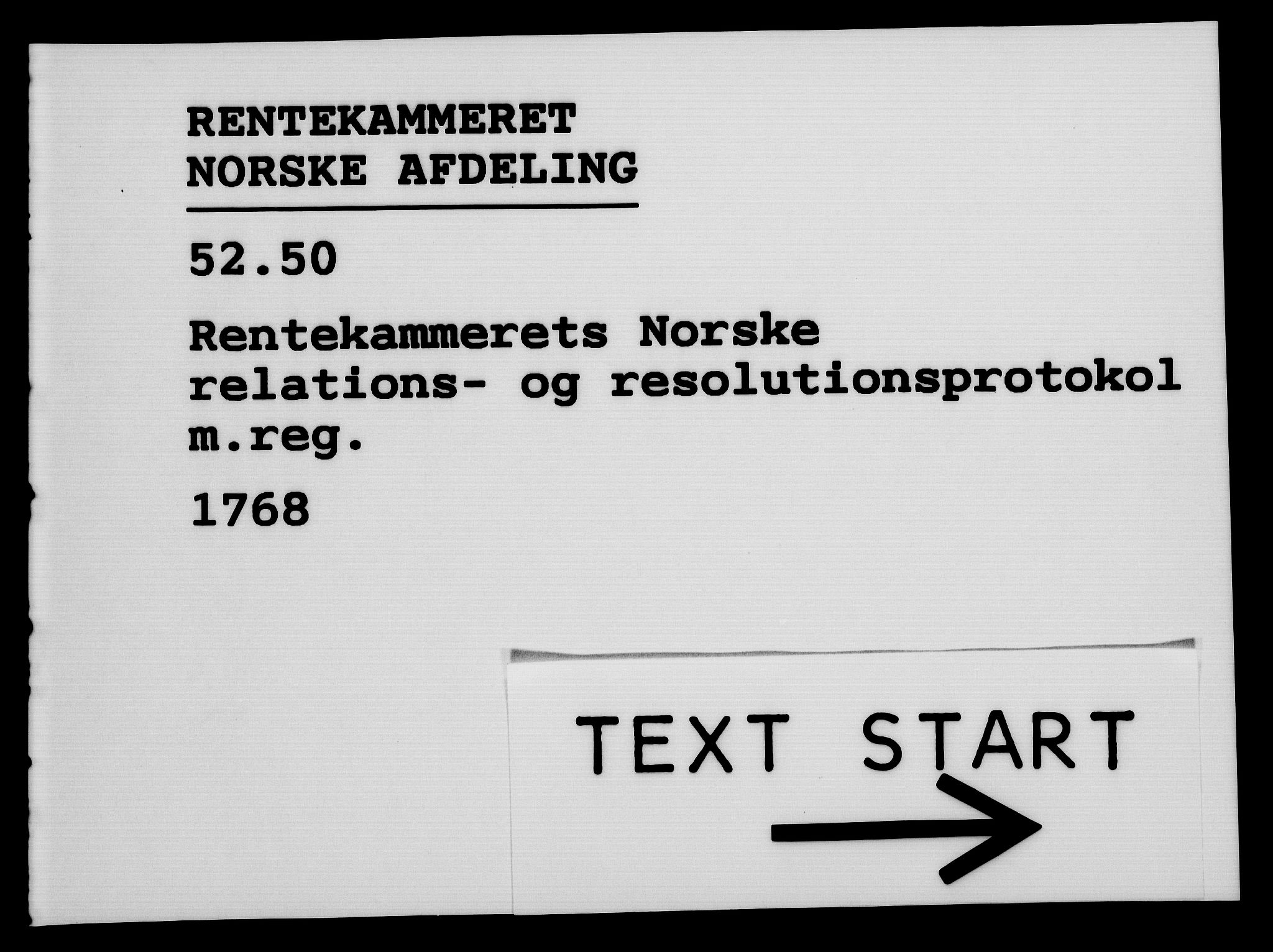 Rentekammeret, Kammerkanselliet, RA/EA-3111/G/Gf/Gfa/L0050: Norsk relasjons- og resolusjonsprotokoll (merket RK 52.50), 1768, p. 1