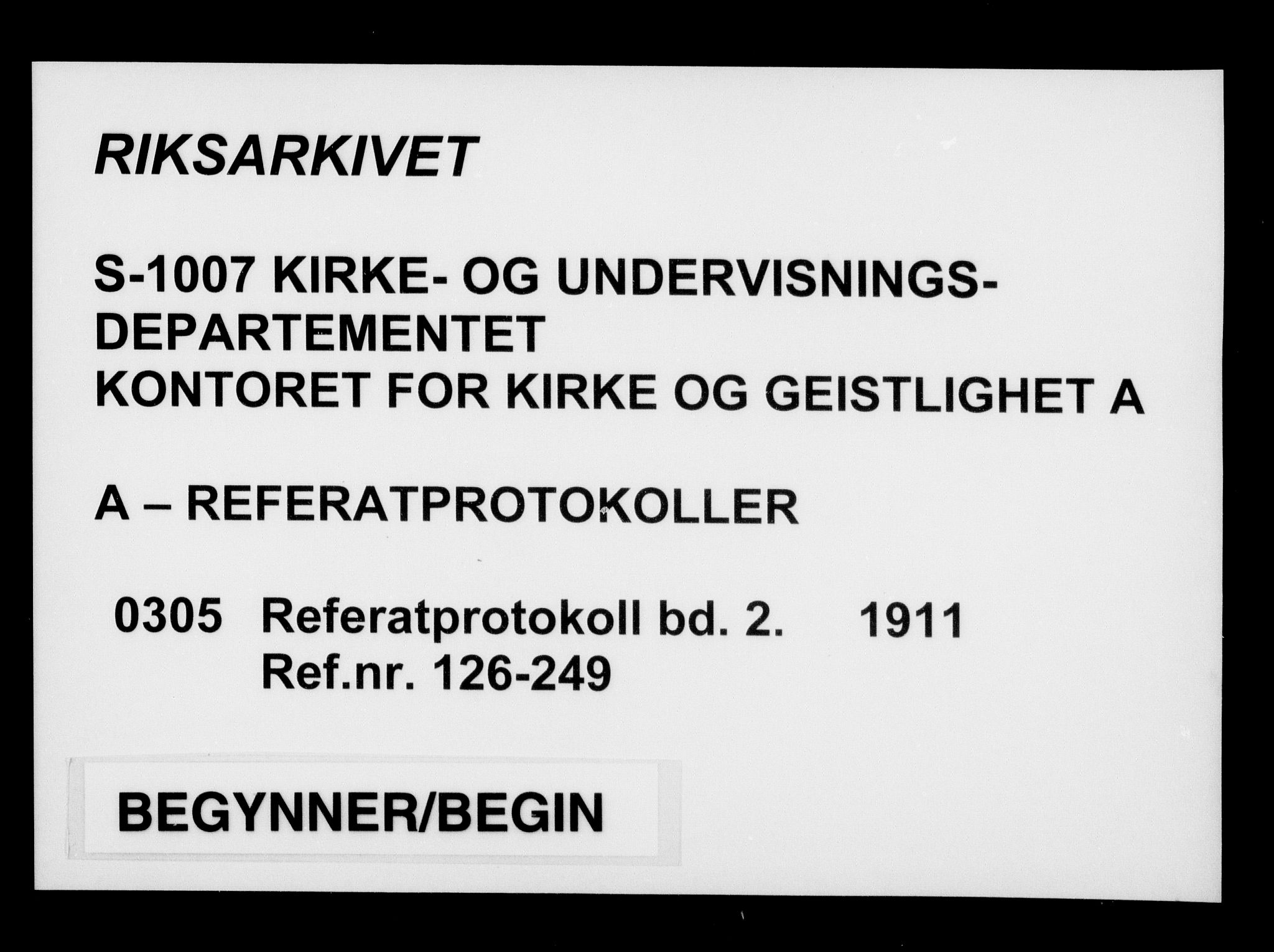 Kirke- og undervisningsdepartementet, Kontoret  for kirke og geistlighet A, RA/S-1007/A/Aa/L0305: Referatprotokoll bd. 2. Ref.nr. 126-249, 1911