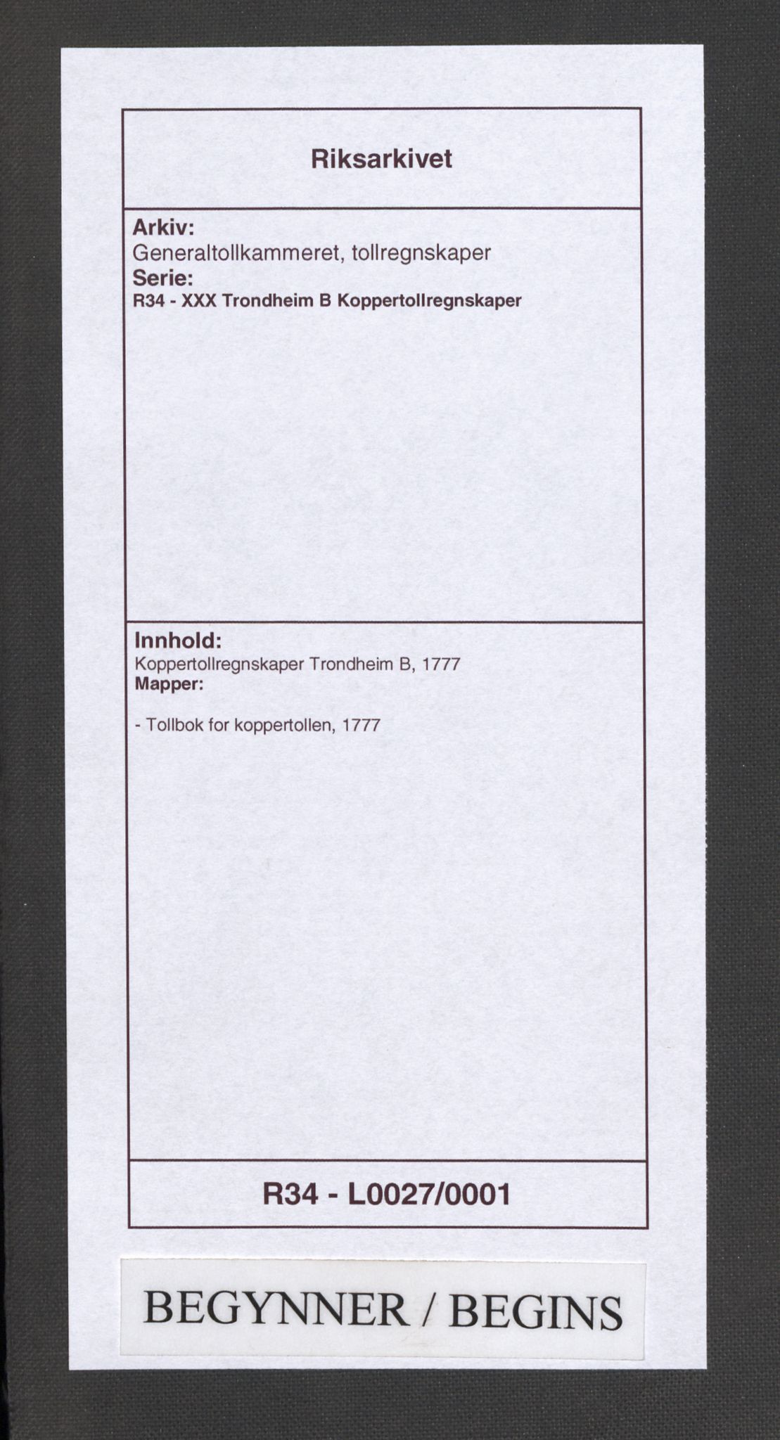 Generaltollkammeret, tollregnskaper, AV/RA-EA-5490/R34/L0027/0001: Koppertollregnskaper Trondheim B / Tollbok for koppertollen, 1777