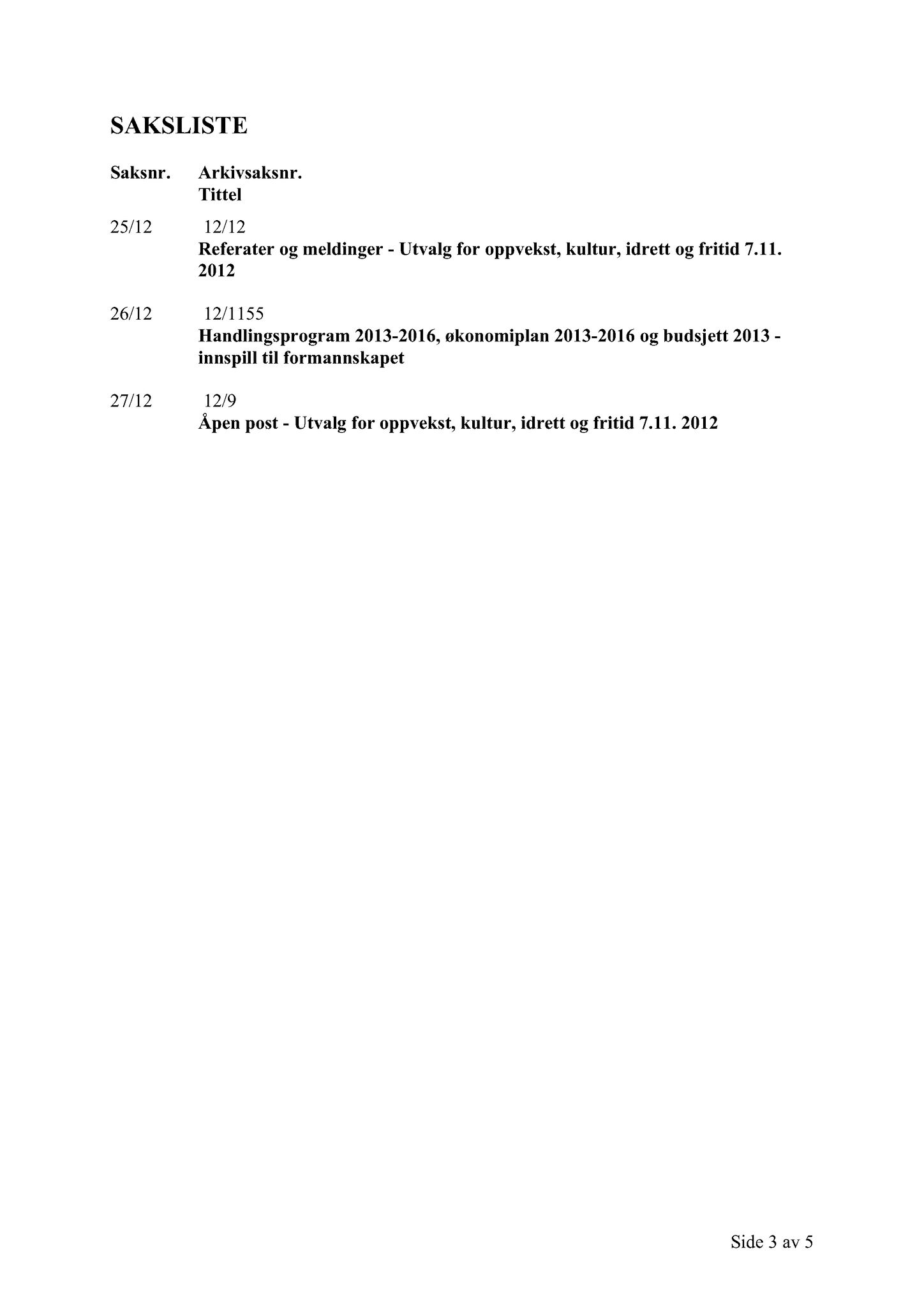 Klæbu Kommune, TRKO/KK/04-UO/L003: Utvalg for oppvekst - Møtedokumenter, 2012, p. 293