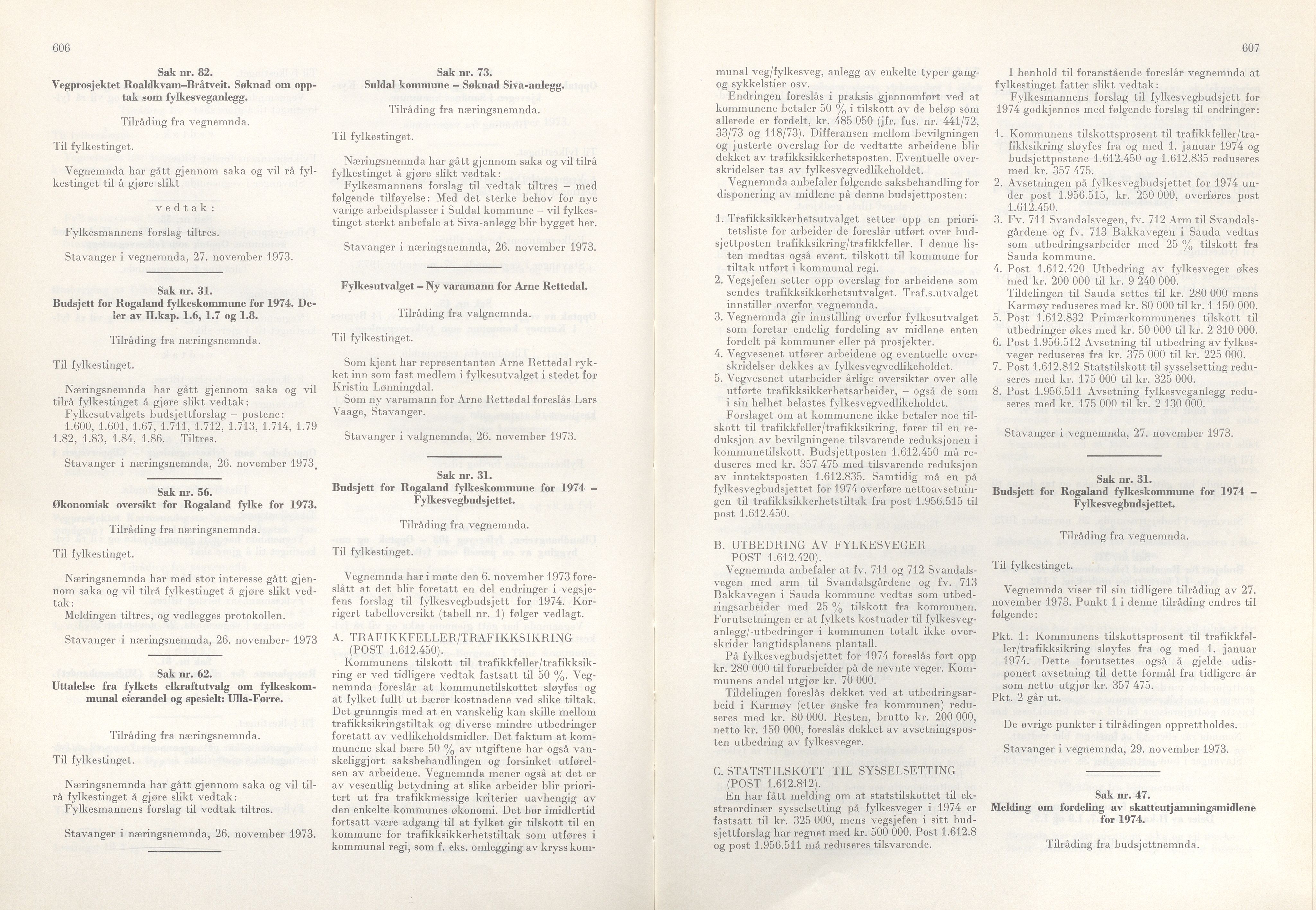 Rogaland fylkeskommune - Fylkesrådmannen , IKAR/A-900/A/Aa/Aaa/L0093: Møtebok , 1973, p. 606-607