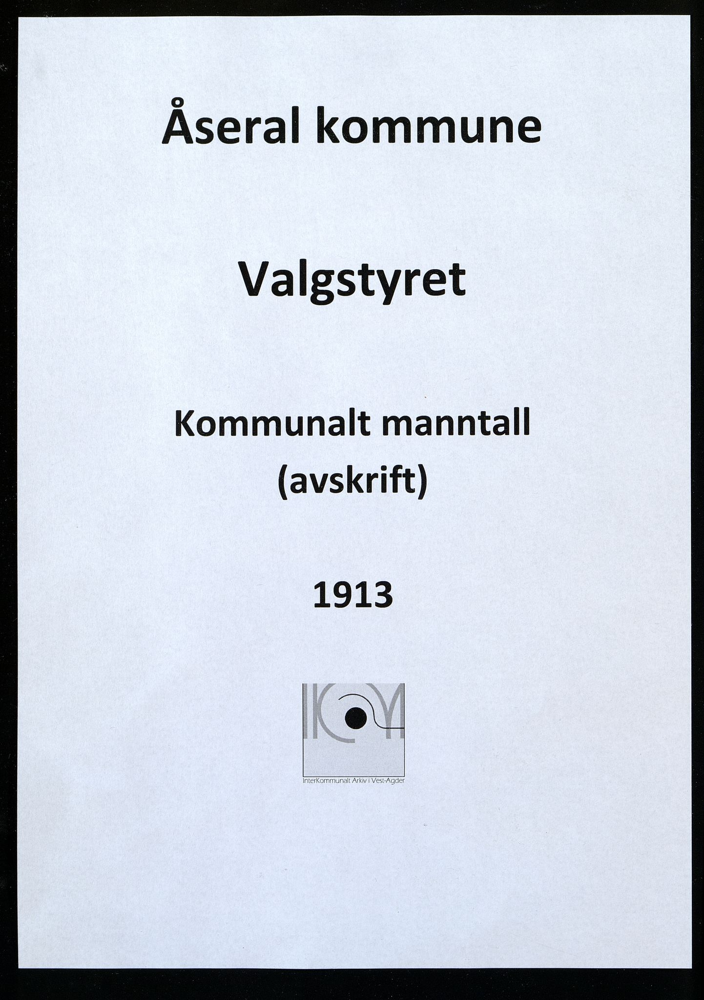 Åseral kommune - Valgstyret, ARKSOR/1026ÅS110/F/L0002: Kommunalt manntall 1913 (avskrift), 1913