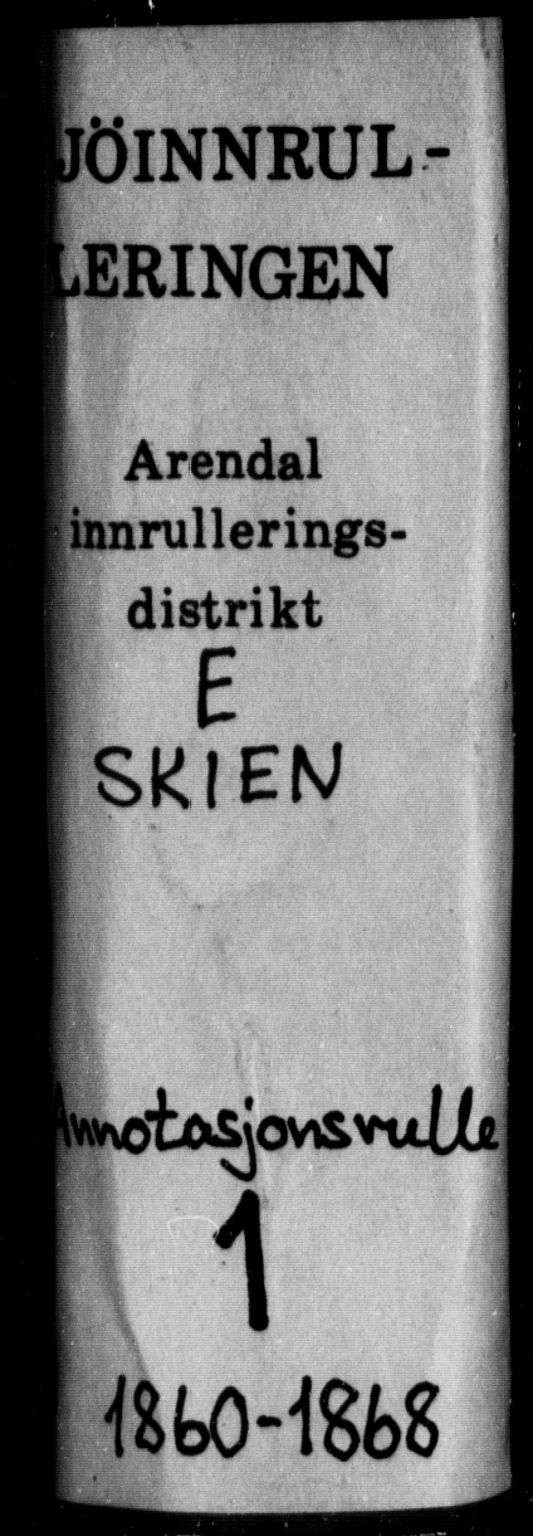 Skien innrulleringskontor, AV/SAKO-A-832/F/Fc/L0001: Annotasjonsrulle, 1860-1868, p. 1