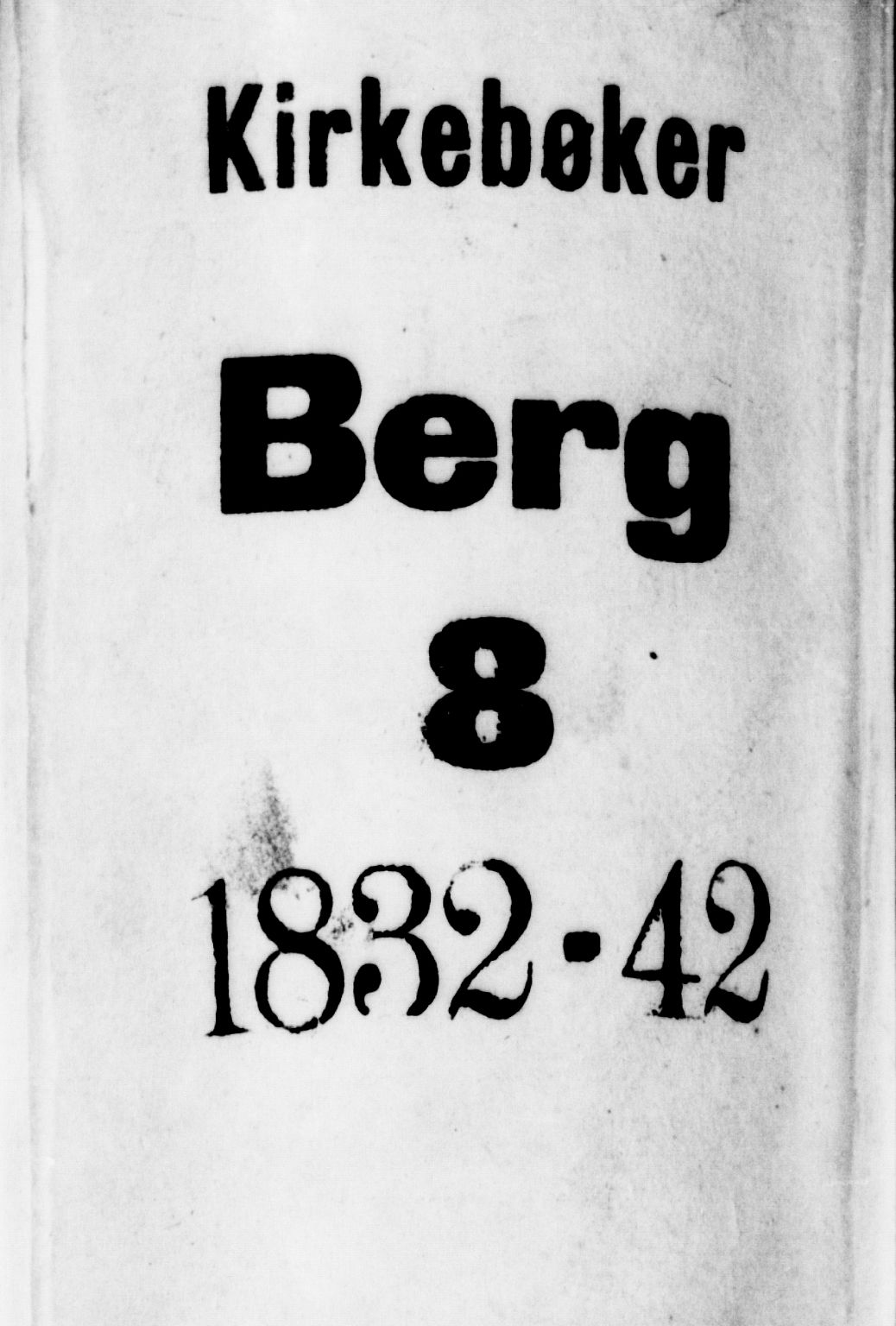 Berg prestekontor Kirkebøker, SAO/A-10902/F/Fa/L0003: Parish register (official) no. I 3, 1832-1842