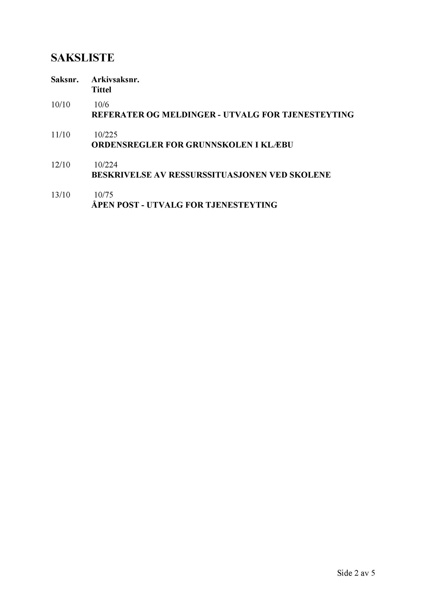 Klæbu Kommune, TRKO/KK/14-UTY/L003: Utvalg for tjenesteyting - Møtedokumenter, 2010, p. 41