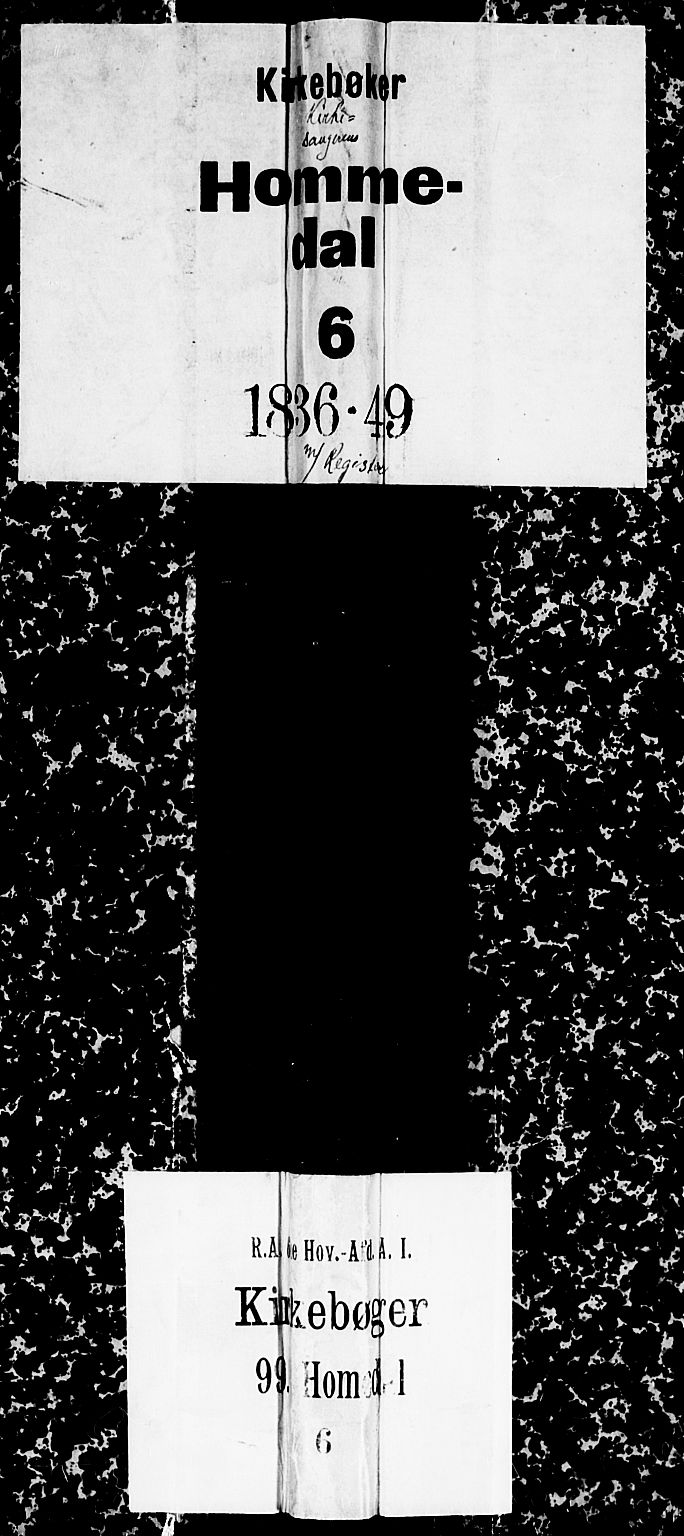 Hommedal sokneprestkontor, AV/SAK-1111-0023/F/Fb/Fbb/L0004: Parish register (copy) no. B 4, 1836-1849