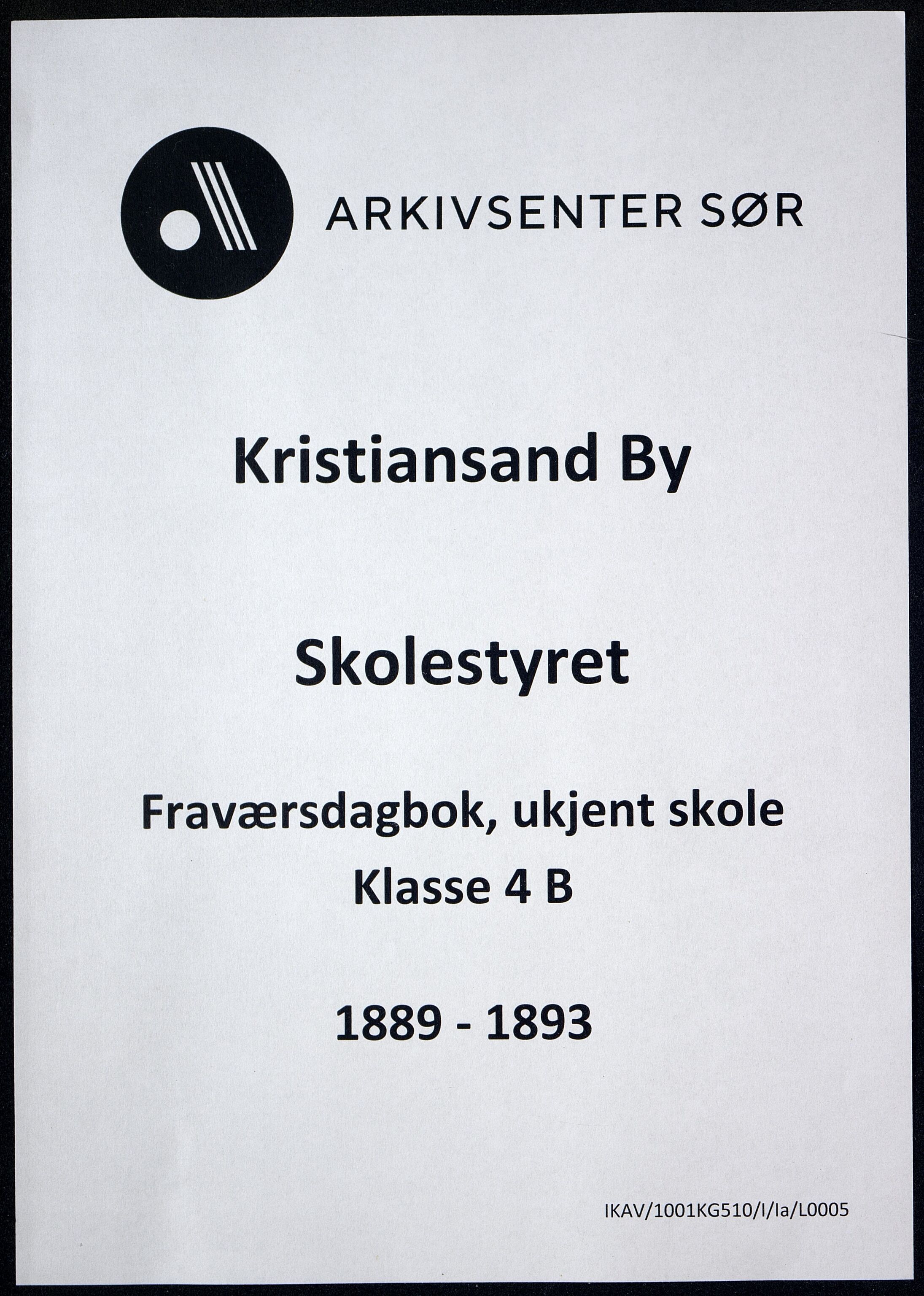 Kristiansand By - Skolekommisjonen/ -Styret, ARKSOR/1001KG510/I/Ia/L0005: Fraværsdagbok for klasse 4 B, 1889-1893