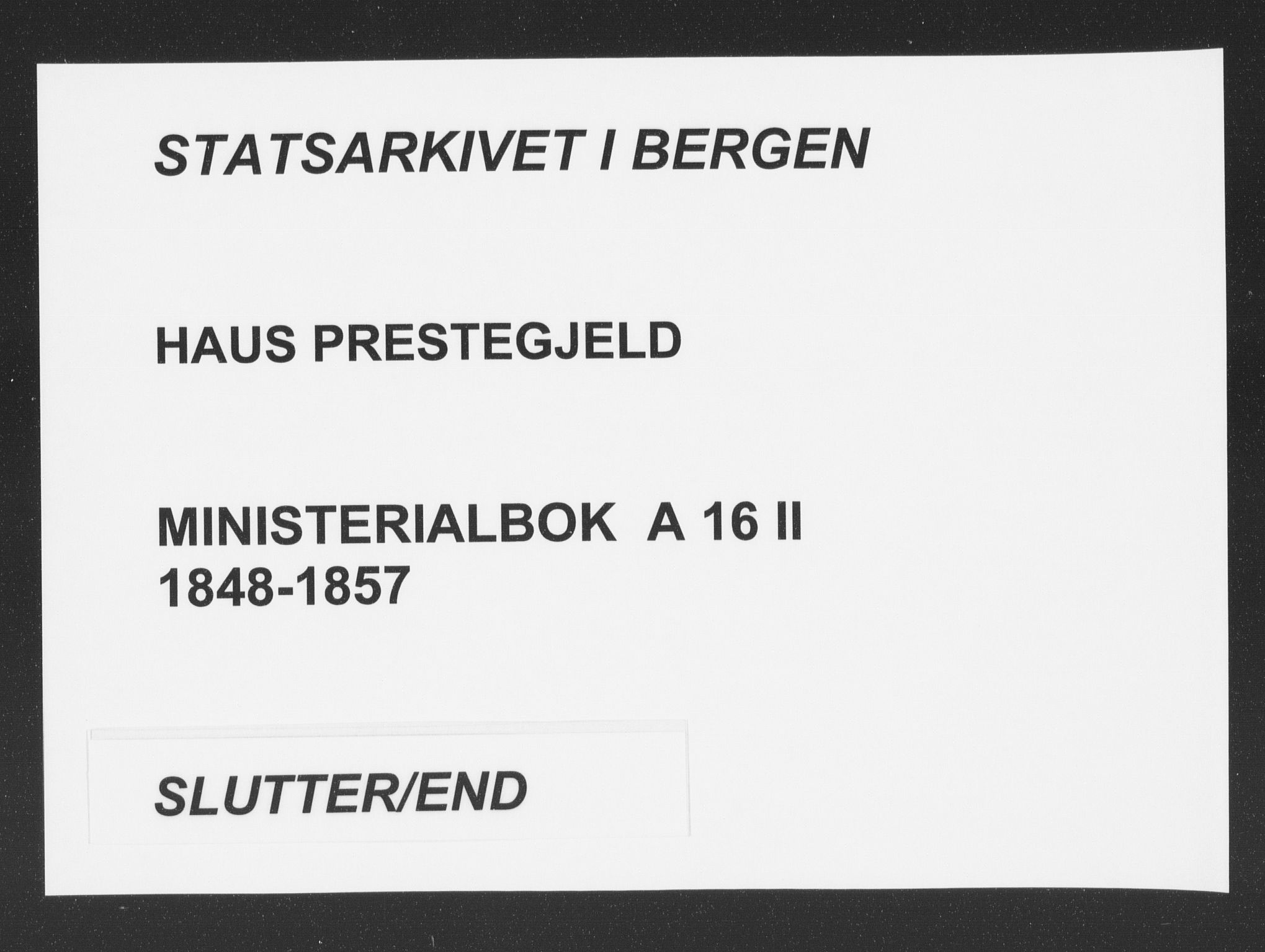 Haus sokneprestembete, SAB/A-75601/H/Haa: Parish register (official) no. A 16 II, 1848-1857