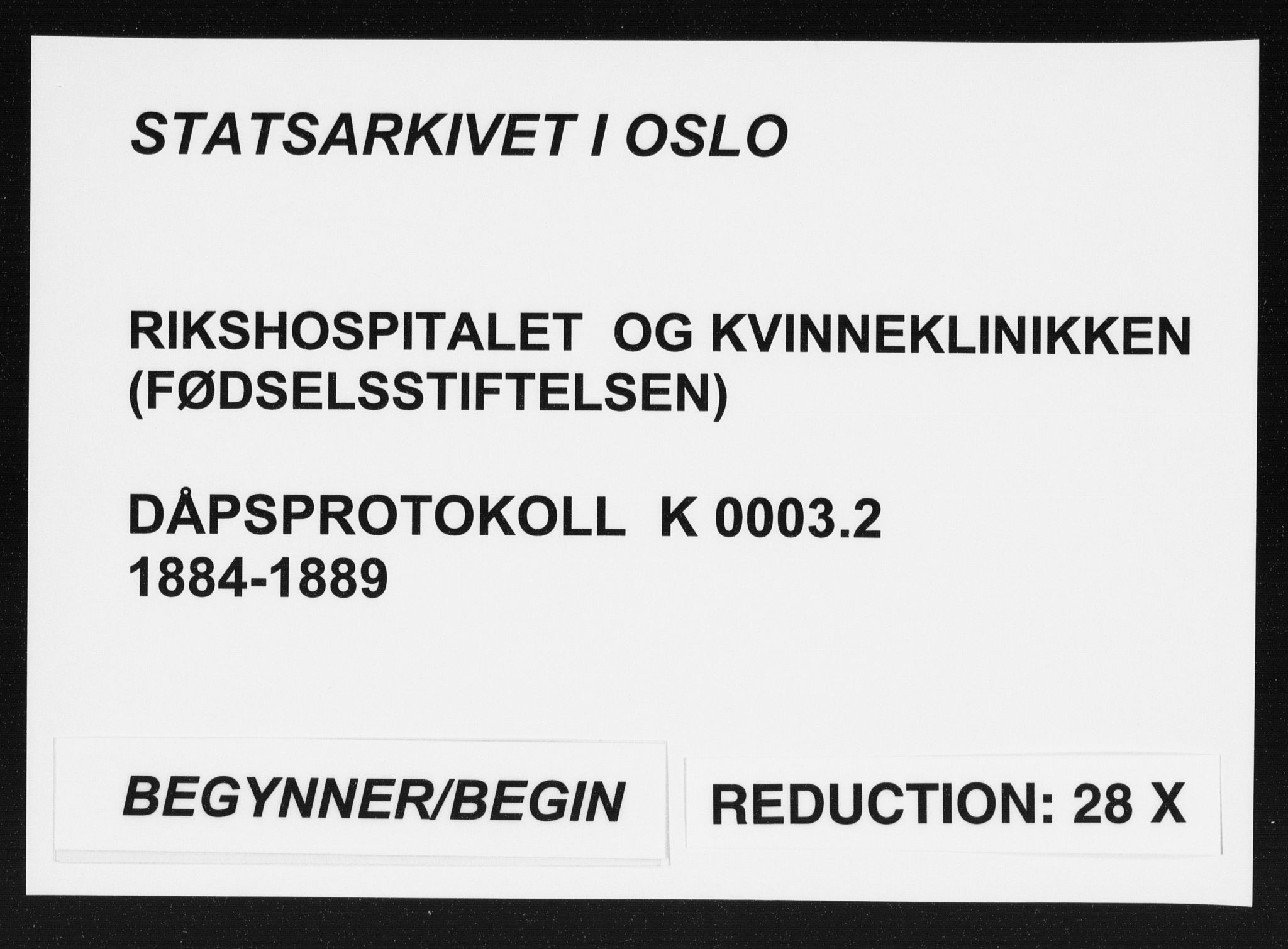 Rikshospitalet prestekontor Kirkebøker, SAO/A-10309b/K/L0003/0002: Baptism register no. 3.2, 1884-1889