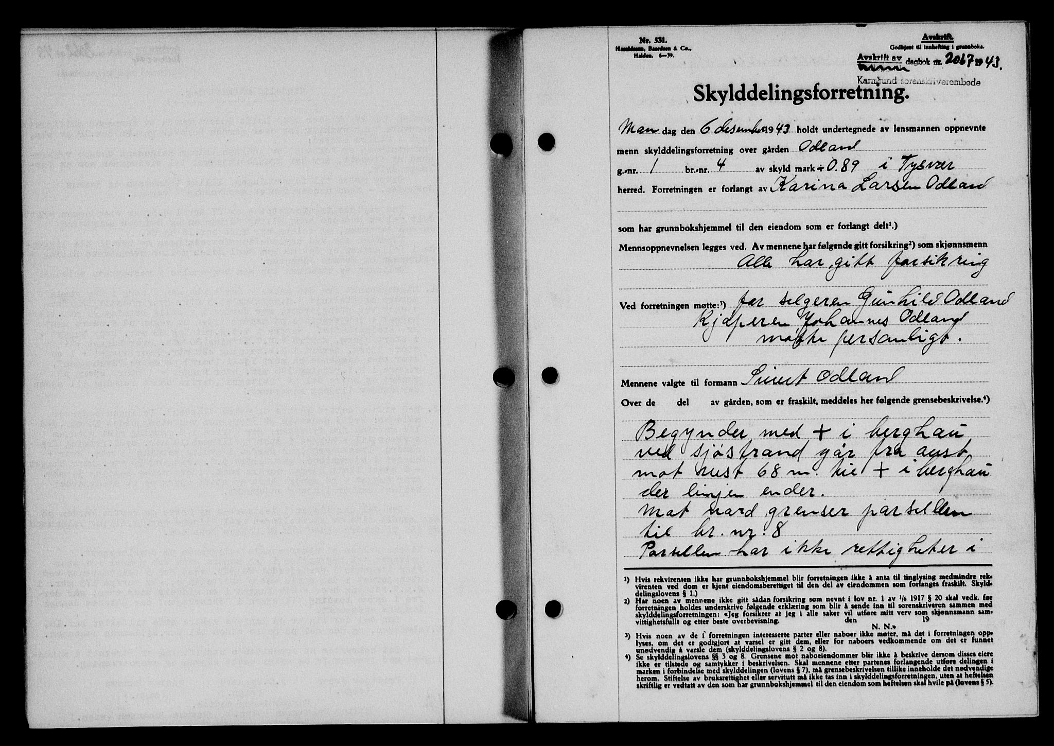 Karmsund sorenskriveri, SAST/A-100311/01/II/IIB/L0081: Mortgage book no. 62A, 1943-1944, Diary no: : 2067/1943