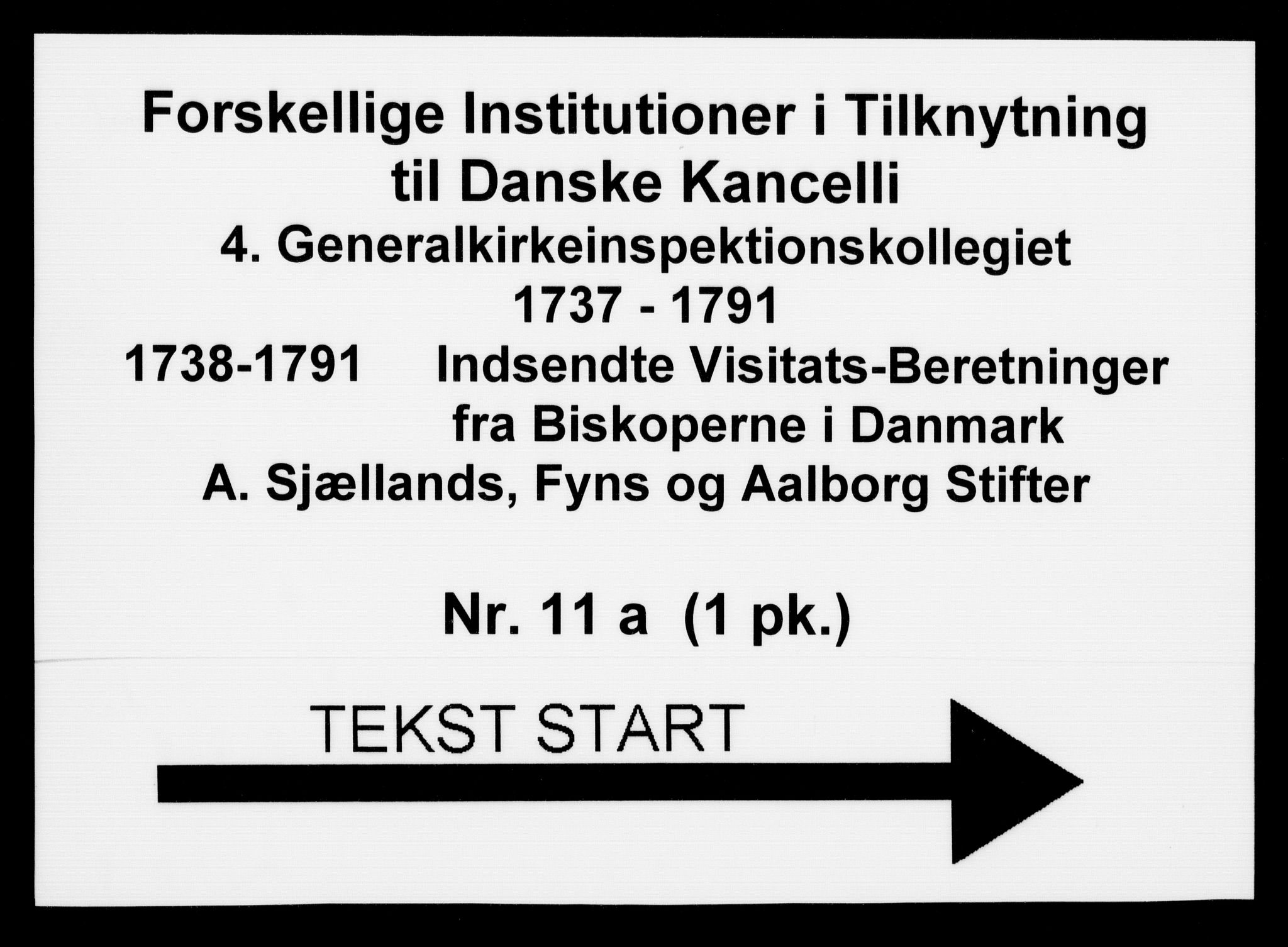 Generalkirkeinspektionskollegiet, DRA/A-0008/F4-11/F4-11-01: Indsendte visitationsberetninger fra biskopperne i Danmark: Sjællands, Fyns og Ålborg Stift, 1738-1791