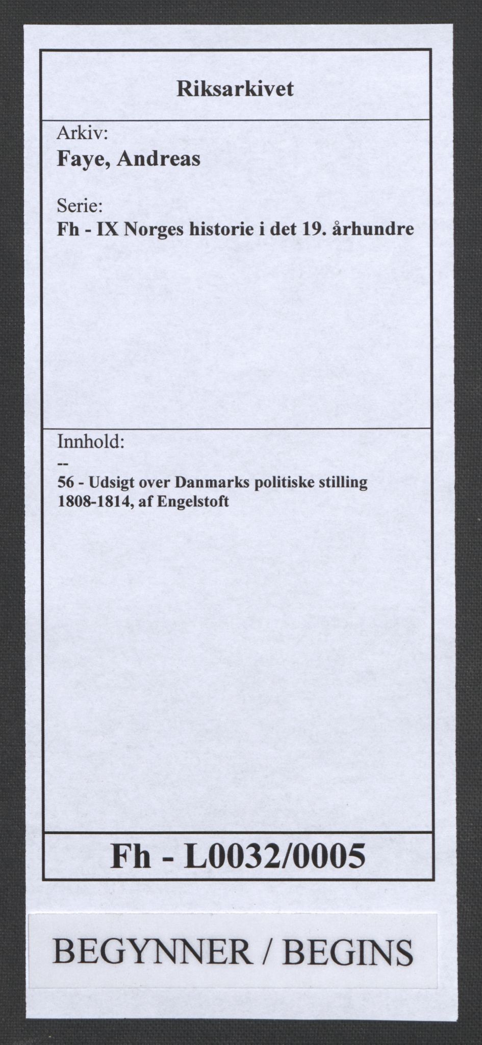 Faye, Andreas, AV/RA-PA-0015/F/Fh/L0032/0005: -- / Udsigt over Danmarks politiske stilling 1808-1814, af Engelstoft, p. 1