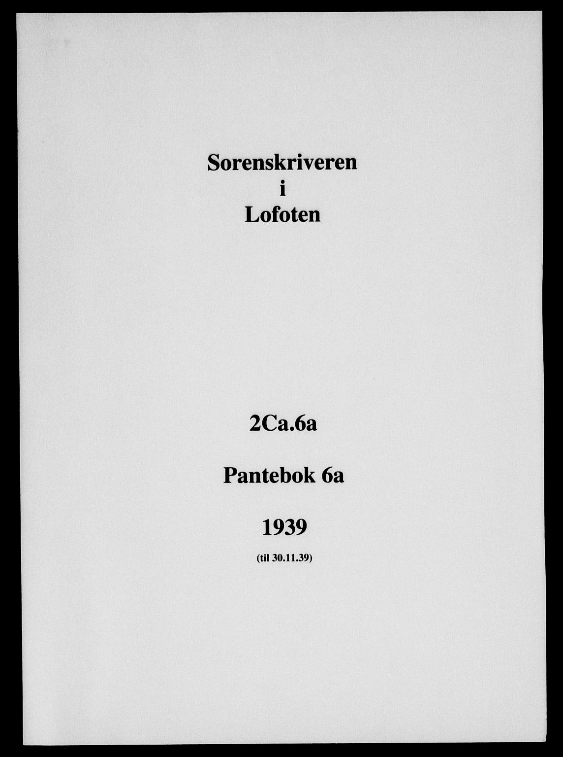 Lofoten sorenskriveri, SAT/A-0017/1/2/2C/L0006a: Mortgage book no. 6a, 1939-1939