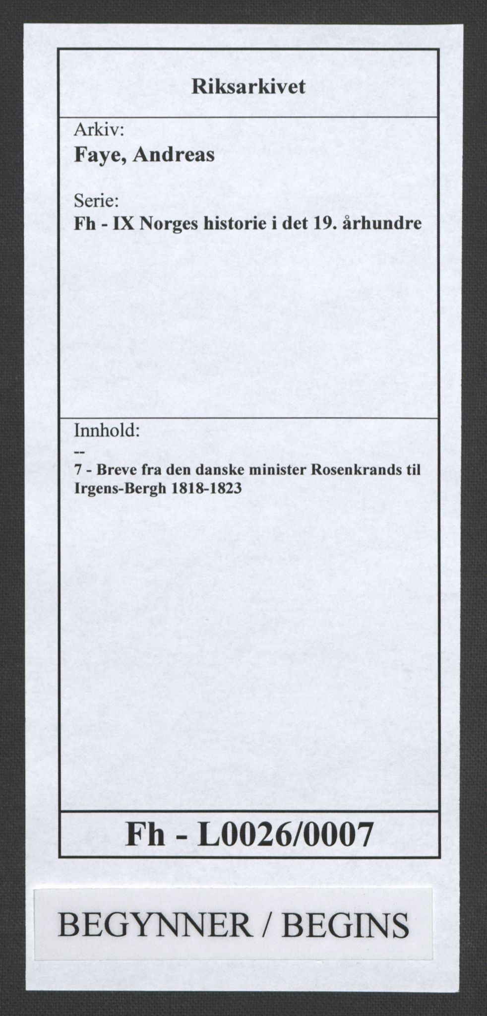 Faye, Andreas, RA/PA-0015/F/Fh/L0026/0007: -- / Breve fra den danske minister Rosenkrands til Irgens-Bergh 1818-1823, p. 1