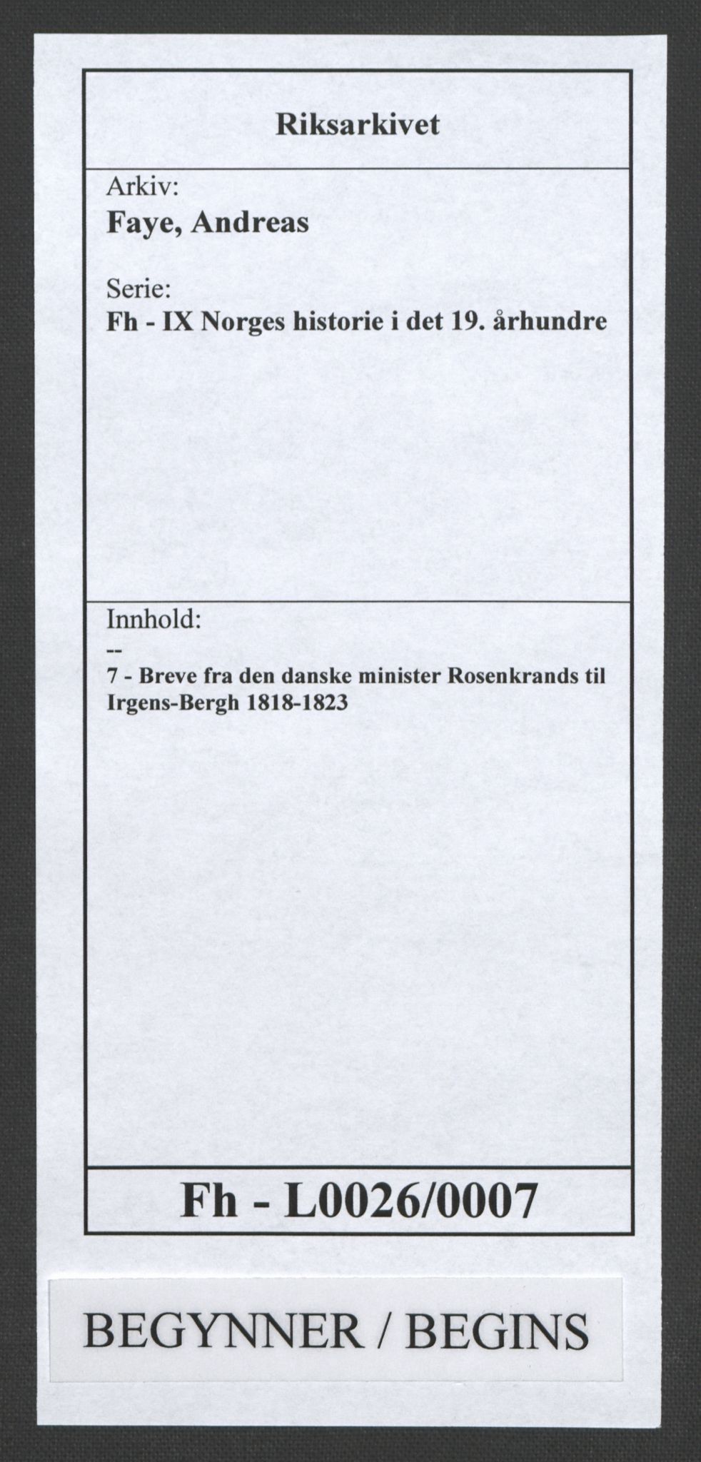 Faye, Andreas, AV/RA-PA-0015/F/Fh/L0026/0007: -- / Breve fra den danske minister Rosenkrands til Irgens-Bergh 1818-1823, p. 1
