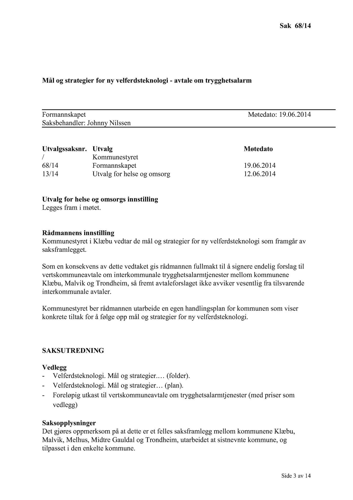 Klæbu Kommune, TRKO/KK/02-FS/L007: Formannsskapet - Møtedokumenter, 2014, p. 2095