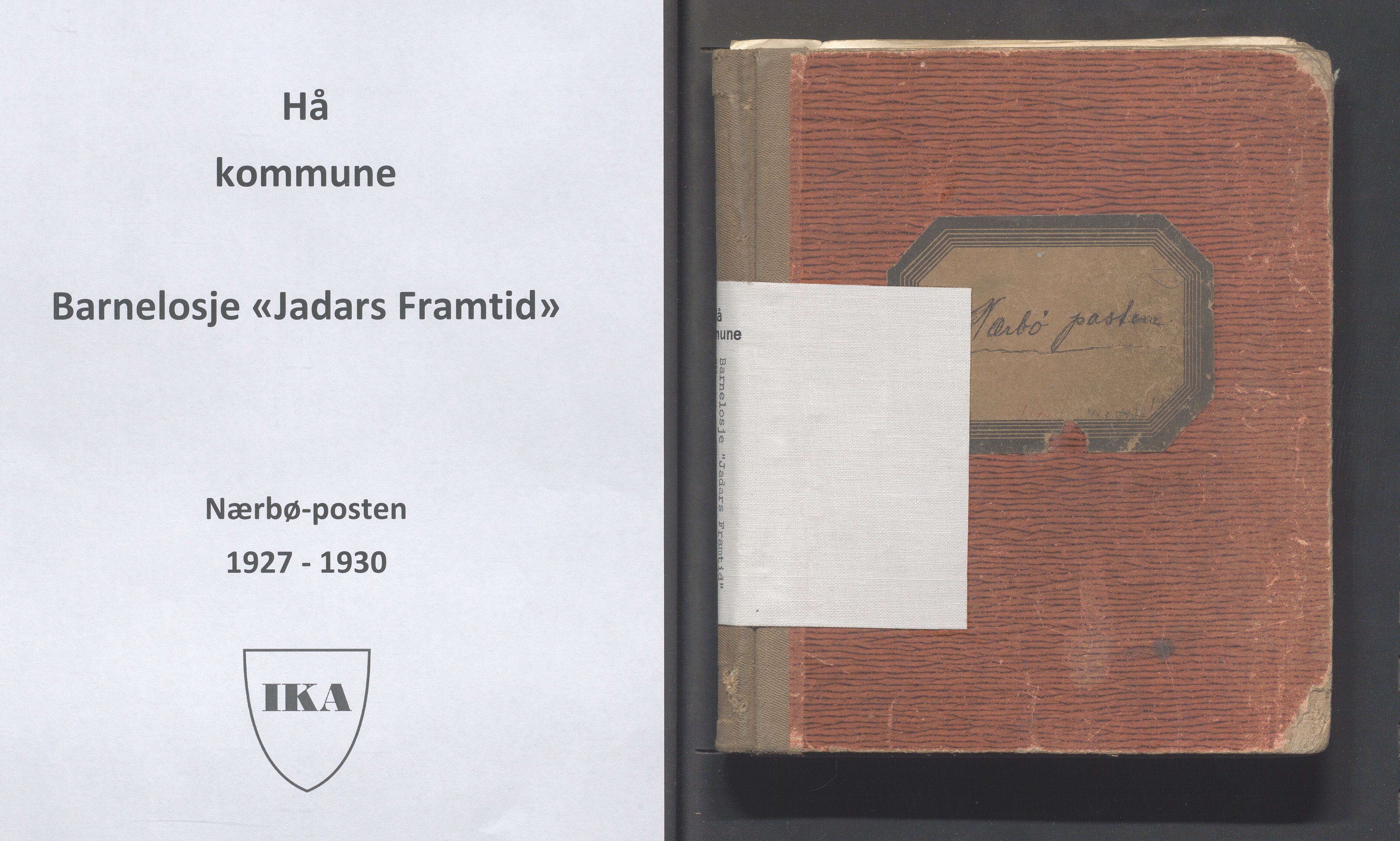 Hå kommune - PA 013 Barnelosje "Jadars Framtid" nr. 209, IKAR/K-102220/F/L0002: Nærbøposten, 1927-1930, p. 1