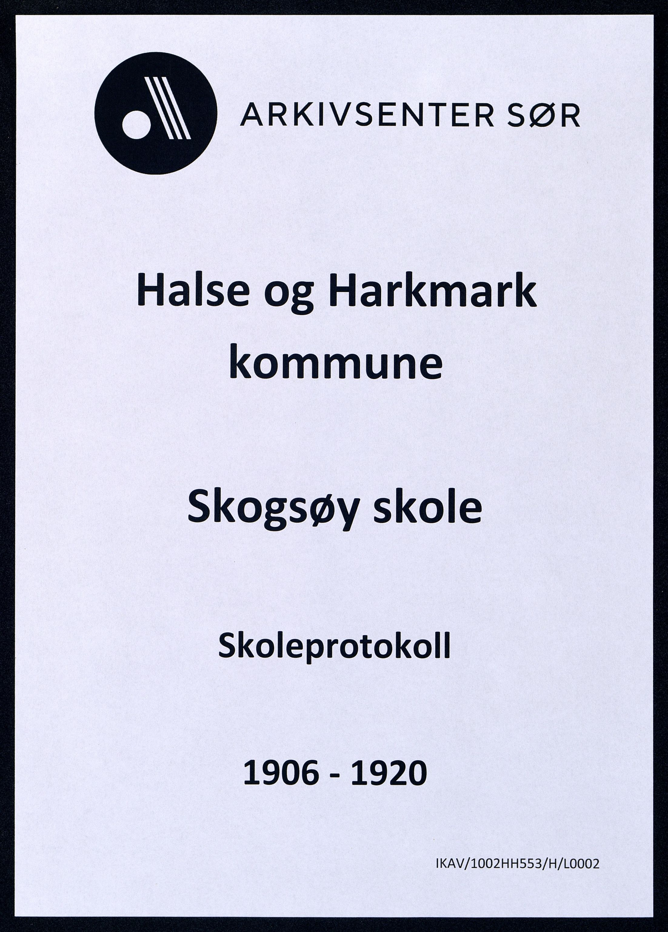 Halse og Harkmark kommune - Skogsøy Skole, IKAV/1002HH553/H/L0002: Skoleprotokoll, 1906-1920