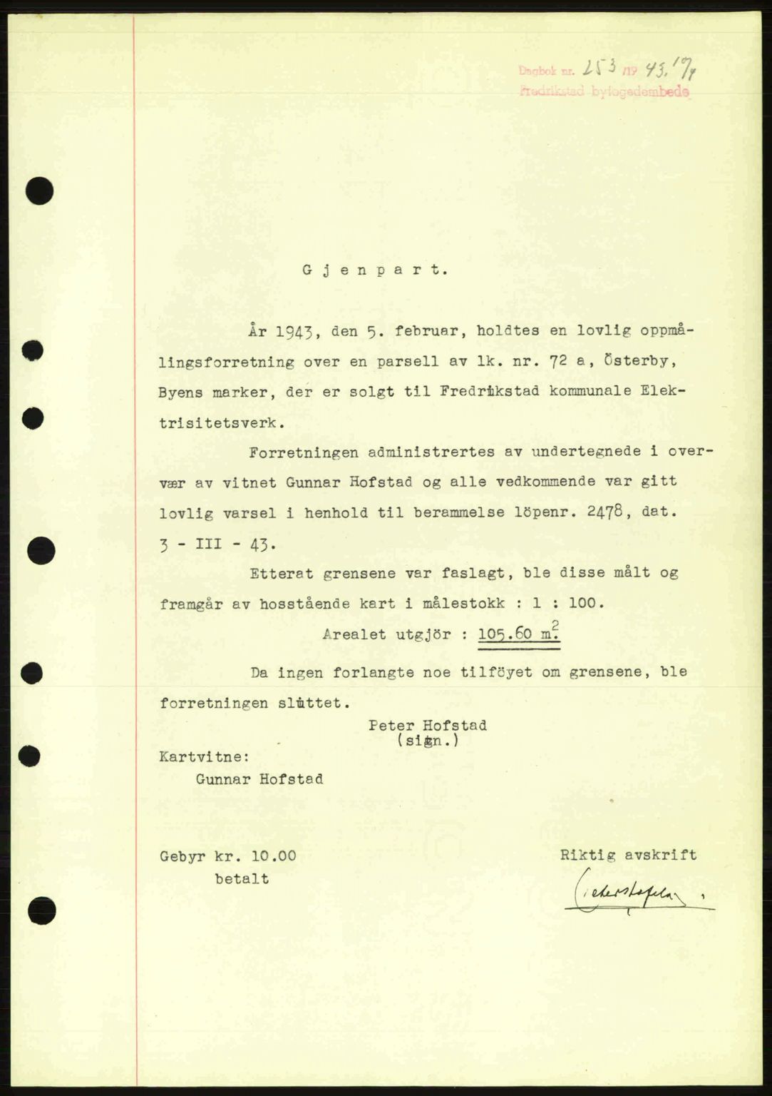 Fredrikstad byfogd, AV/SAO-A-10473a/G/Ga/Gac/L0002: Mortgage book no. A32a, 1940-1945, Diary no: : 253/1943