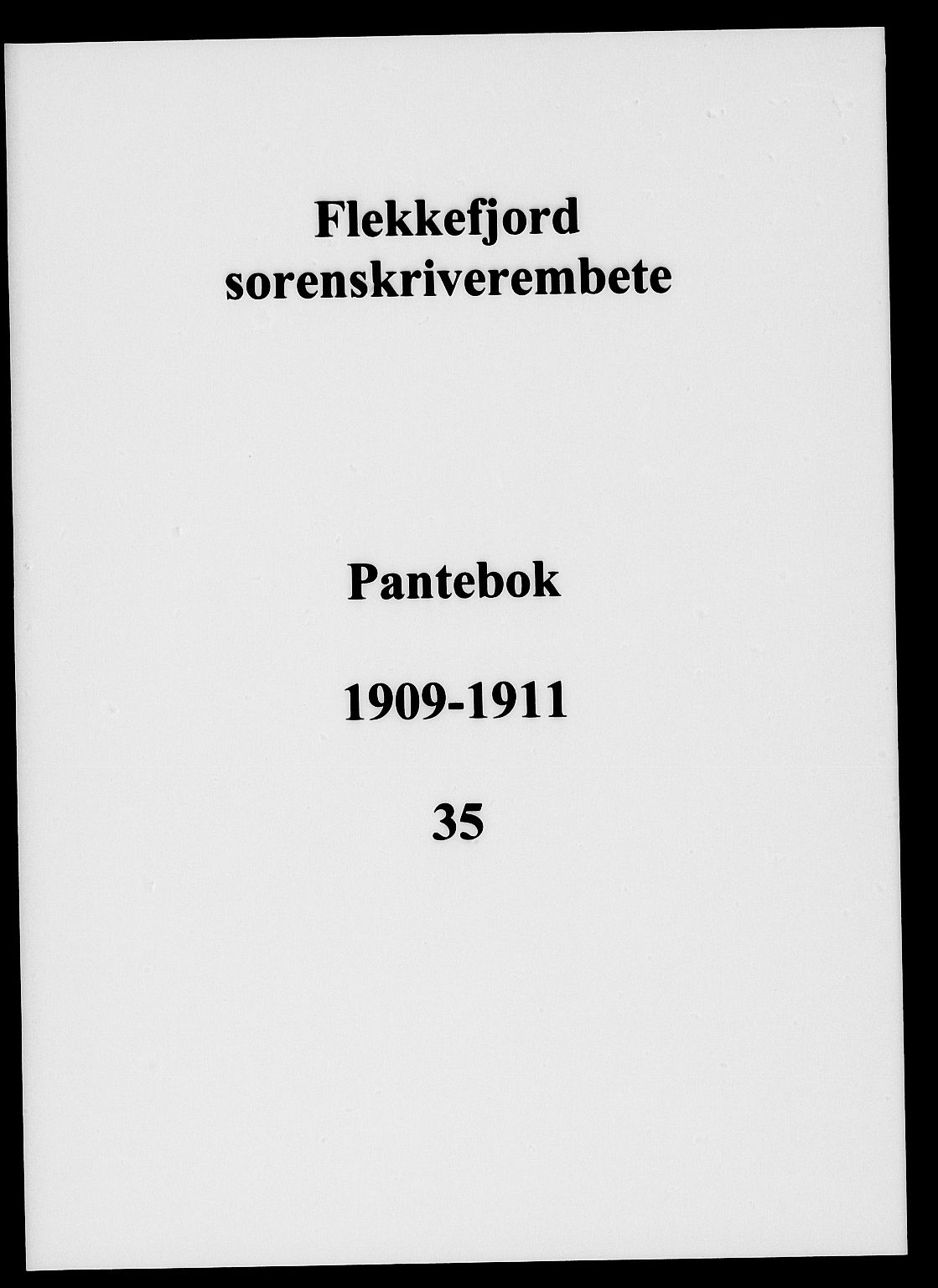 Flekkefjord sorenskriveri, SAK/1221-0001/G/Gb/Gba/L0035: Mortgage book no. 35, 1909-1911