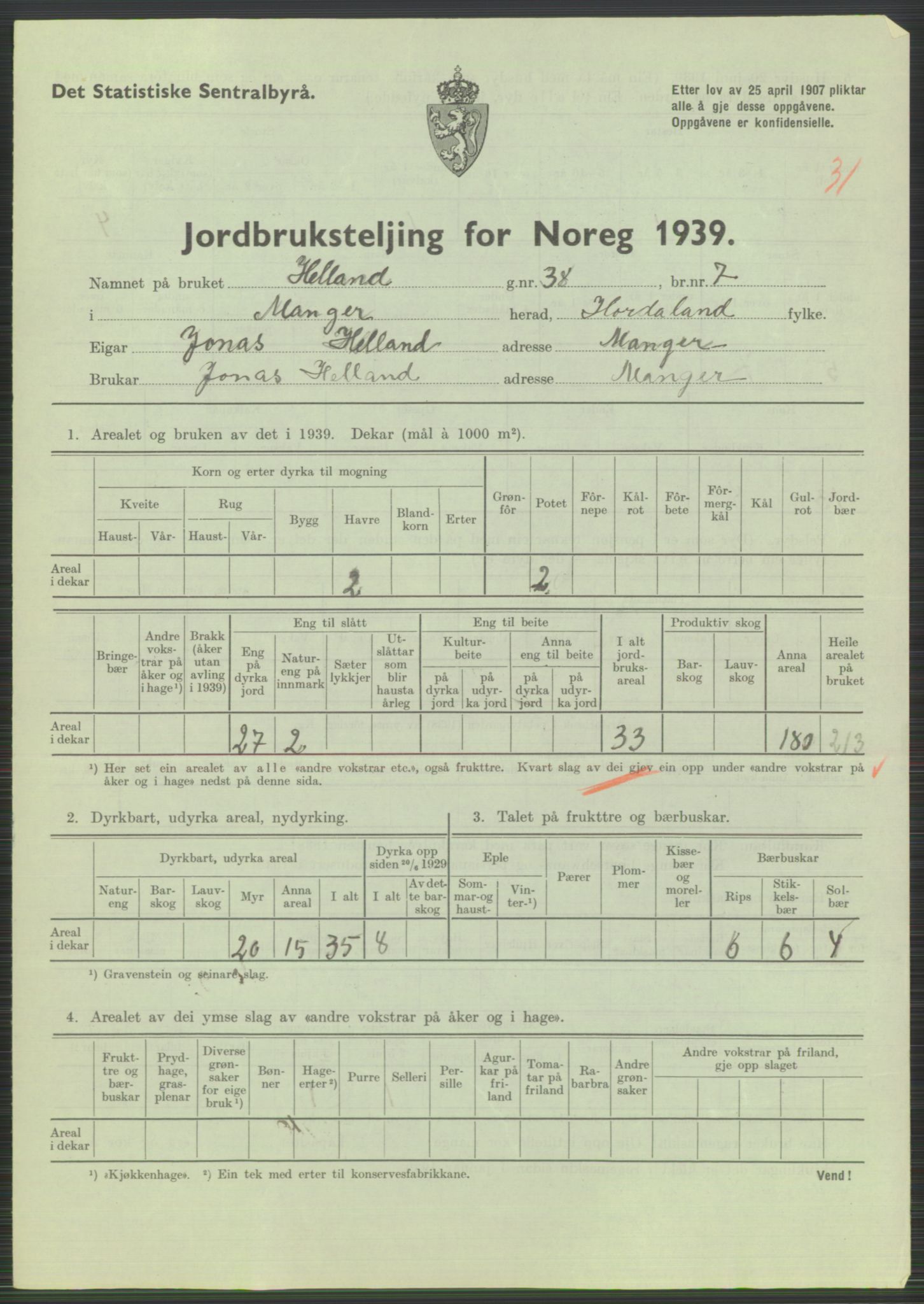 Statistisk sentralbyrå, Næringsøkonomiske emner, Jordbruk, skogbruk, jakt, fiske og fangst, AV/RA-S-2234/G/Gb/L0211: Hordaland: Herdla, Hjelme og Manger, 1939, p. 1615