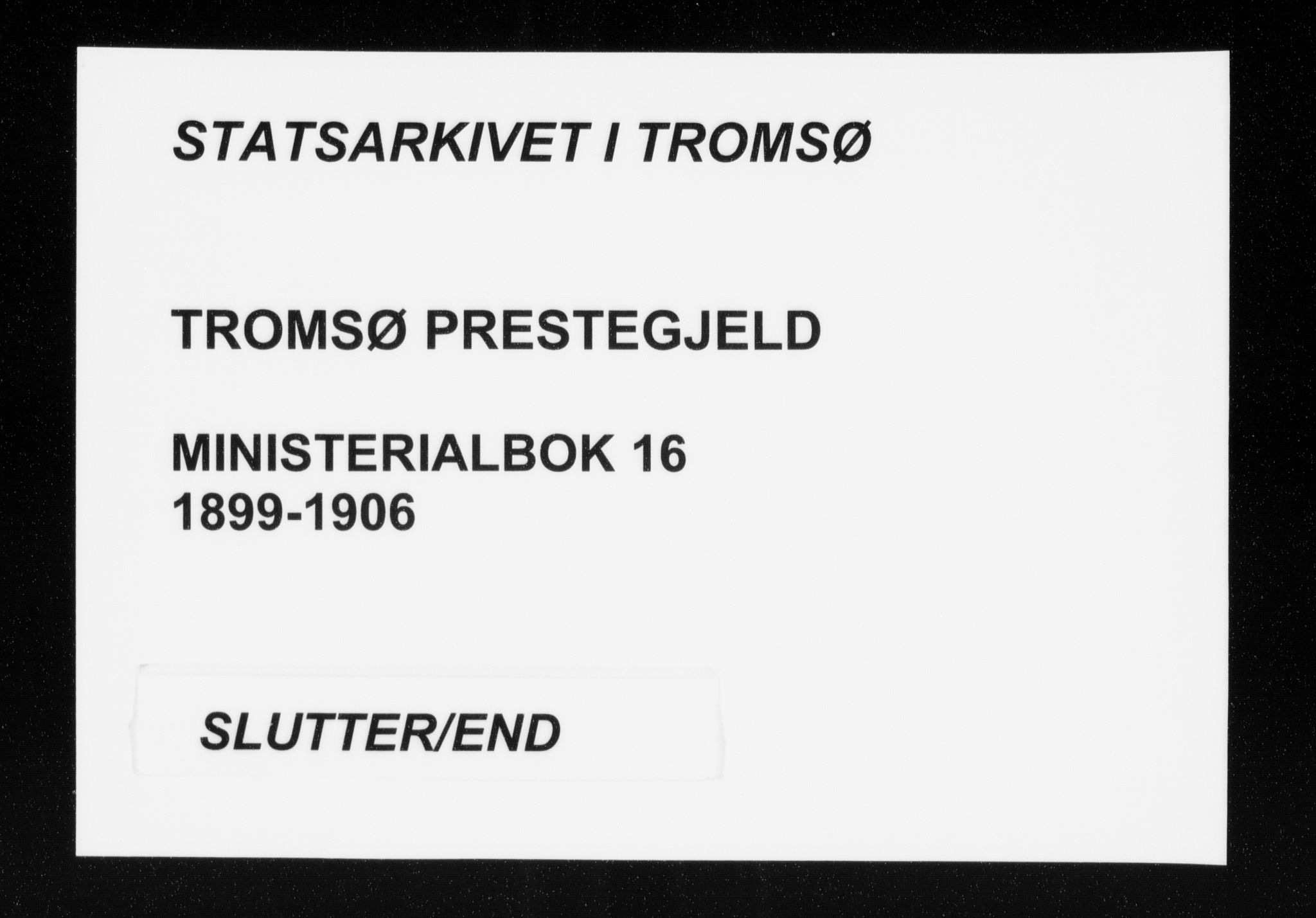 Tromsø sokneprestkontor/stiftsprosti/domprosti, AV/SATØ-S-1343/G/Ga/L0016kirke: Parish register (official) no. 16, 1899-1906