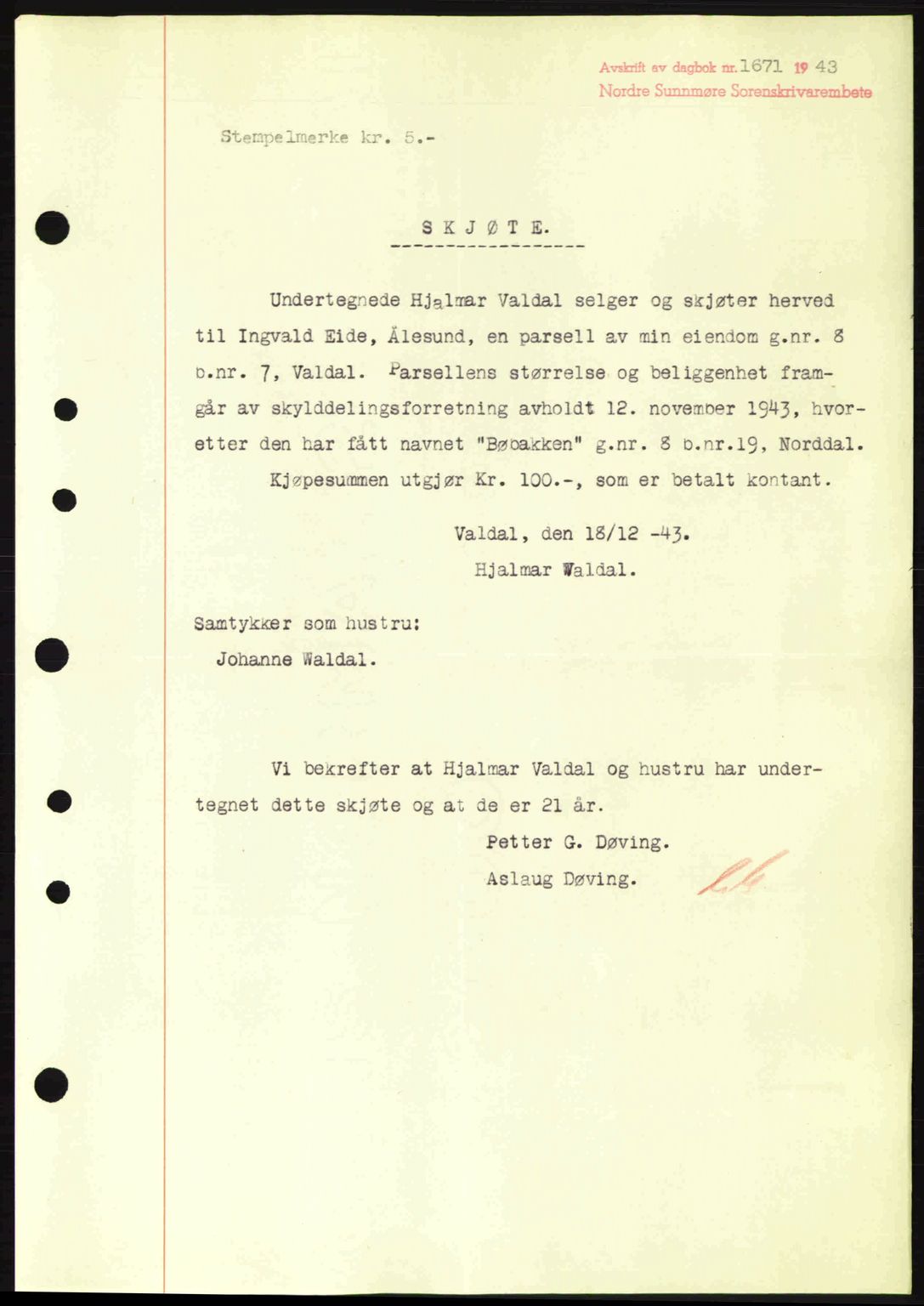 Nordre Sunnmøre sorenskriveri, AV/SAT-A-0006/1/2/2C/2Ca: Mortgage book no. A17, 1943-1944, Diary no: : 1671/1943