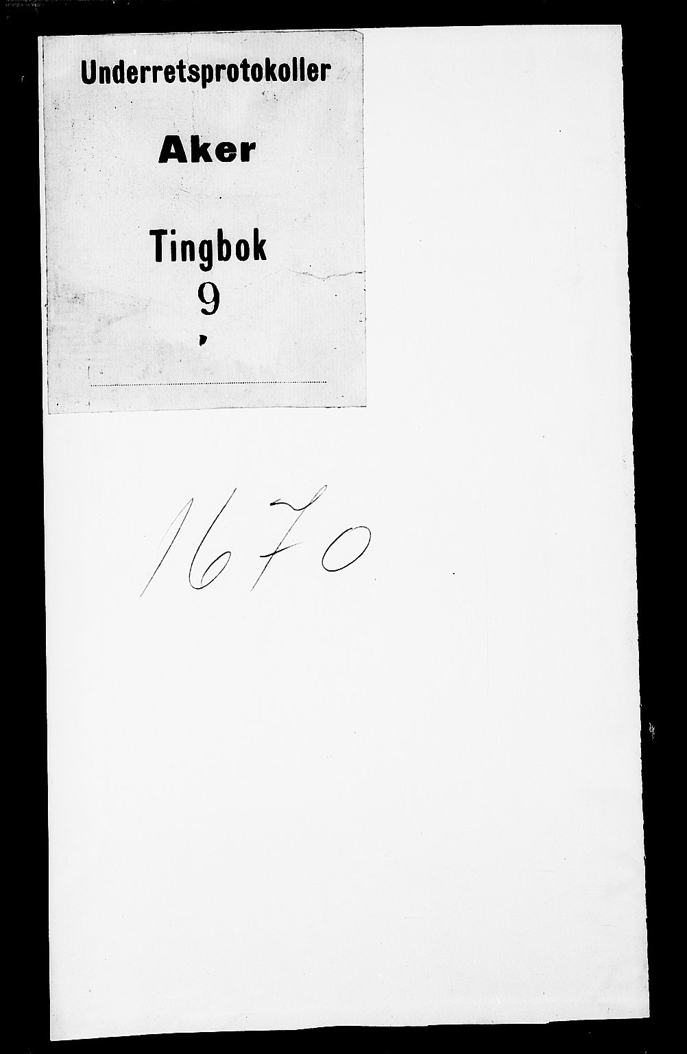 Aker sorenskriveri, SAO/A-10895/F/Fb/L0002/0009: Tingbøker, nr. 6-11 / Tingbok nr. 9, 1670
