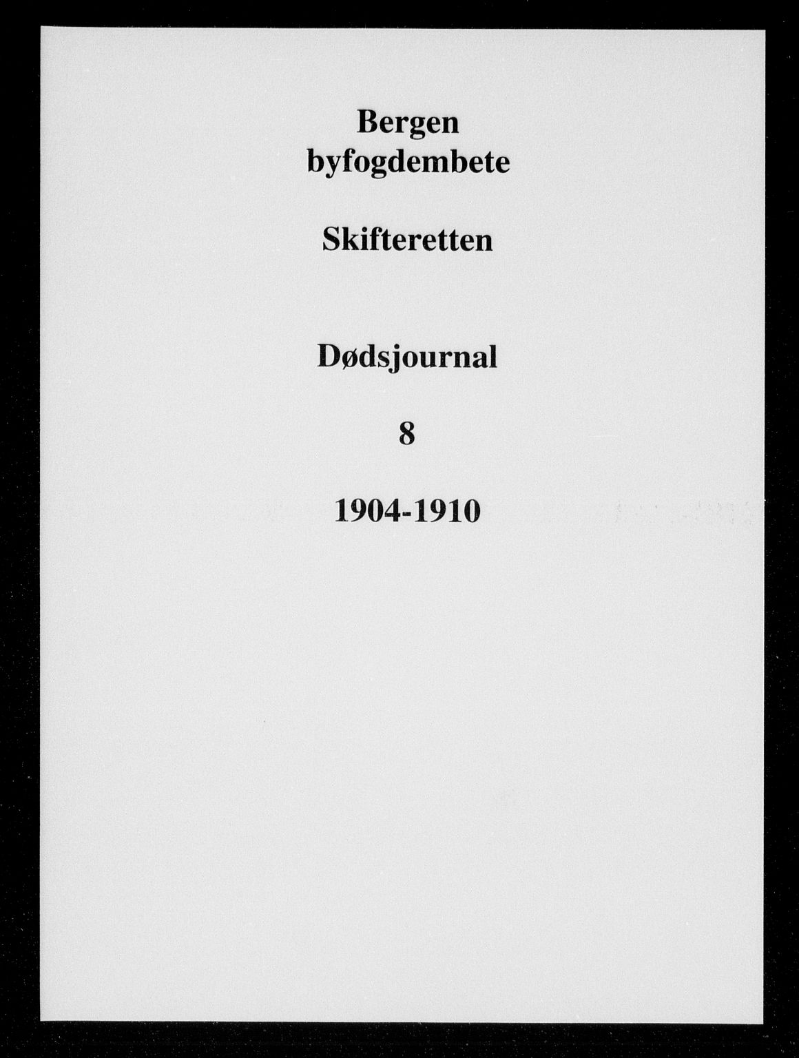 Byfogd og Byskriver i Bergen, AV/SAB-A-3401/06/06Na/L0008: Dødsfallsjournaler, 1904-1910