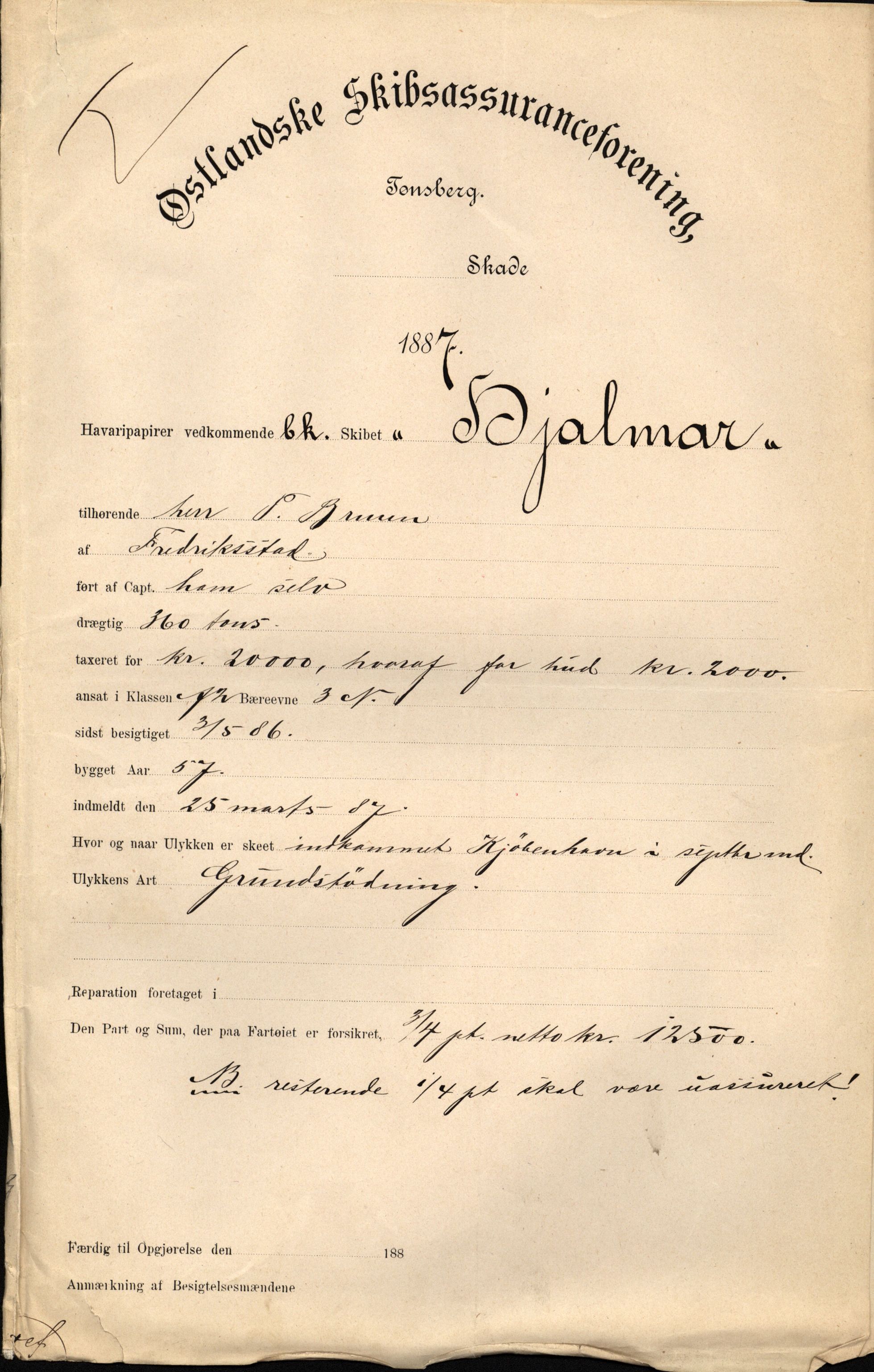 Pa 63 - Østlandske skibsassuranceforening, VEMU/A-1079/G/Ga/L0021/0001: Havaridokumenter / Hjalmar, Henrik Ibsen, Løvspring, Ludvig Holberg, 1887, p. 1