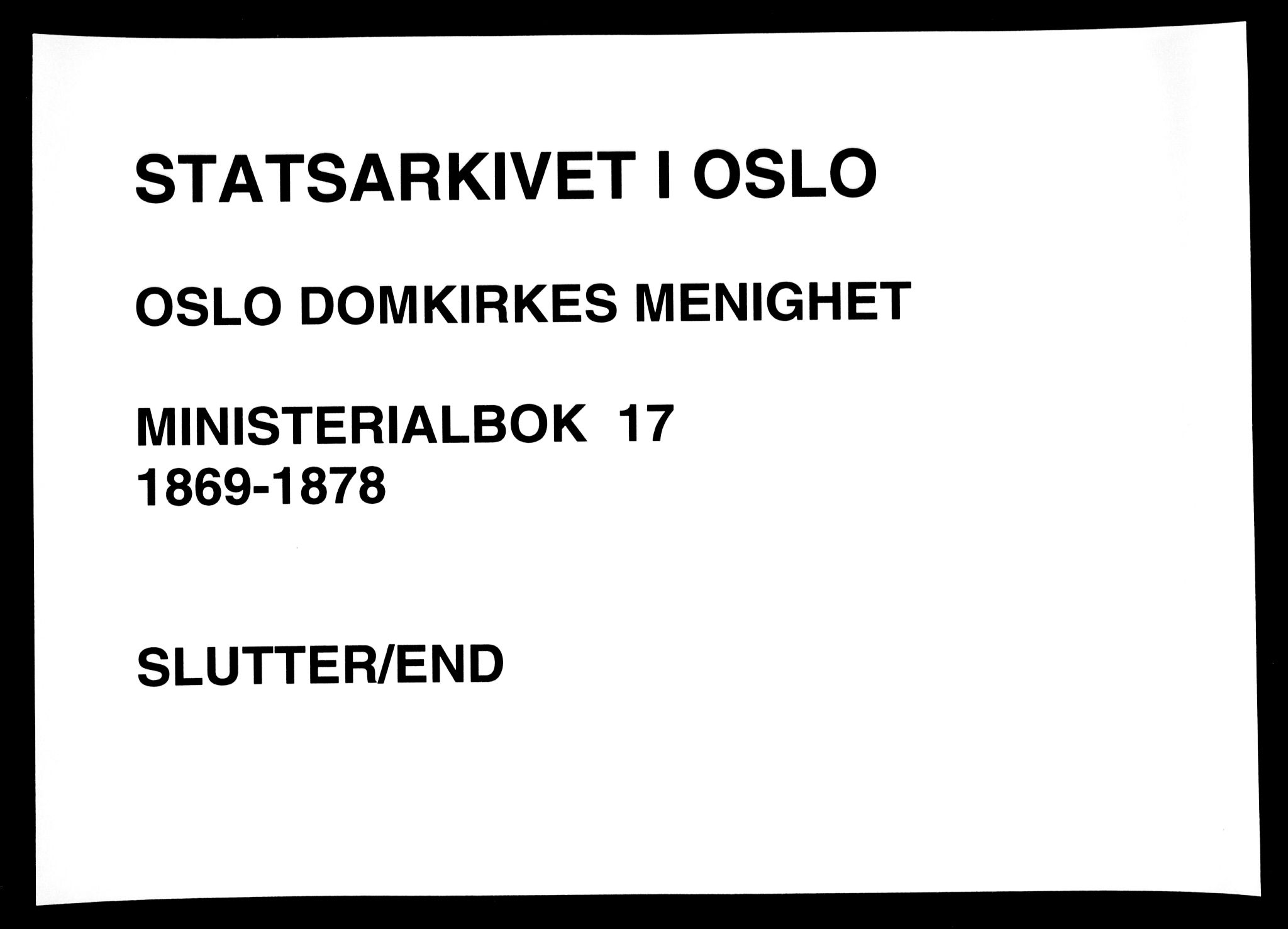 Oslo domkirke Kirkebøker, AV/SAO-A-10752/F/Fa/L0017: Parish register (official) no. 17, 1869-1878