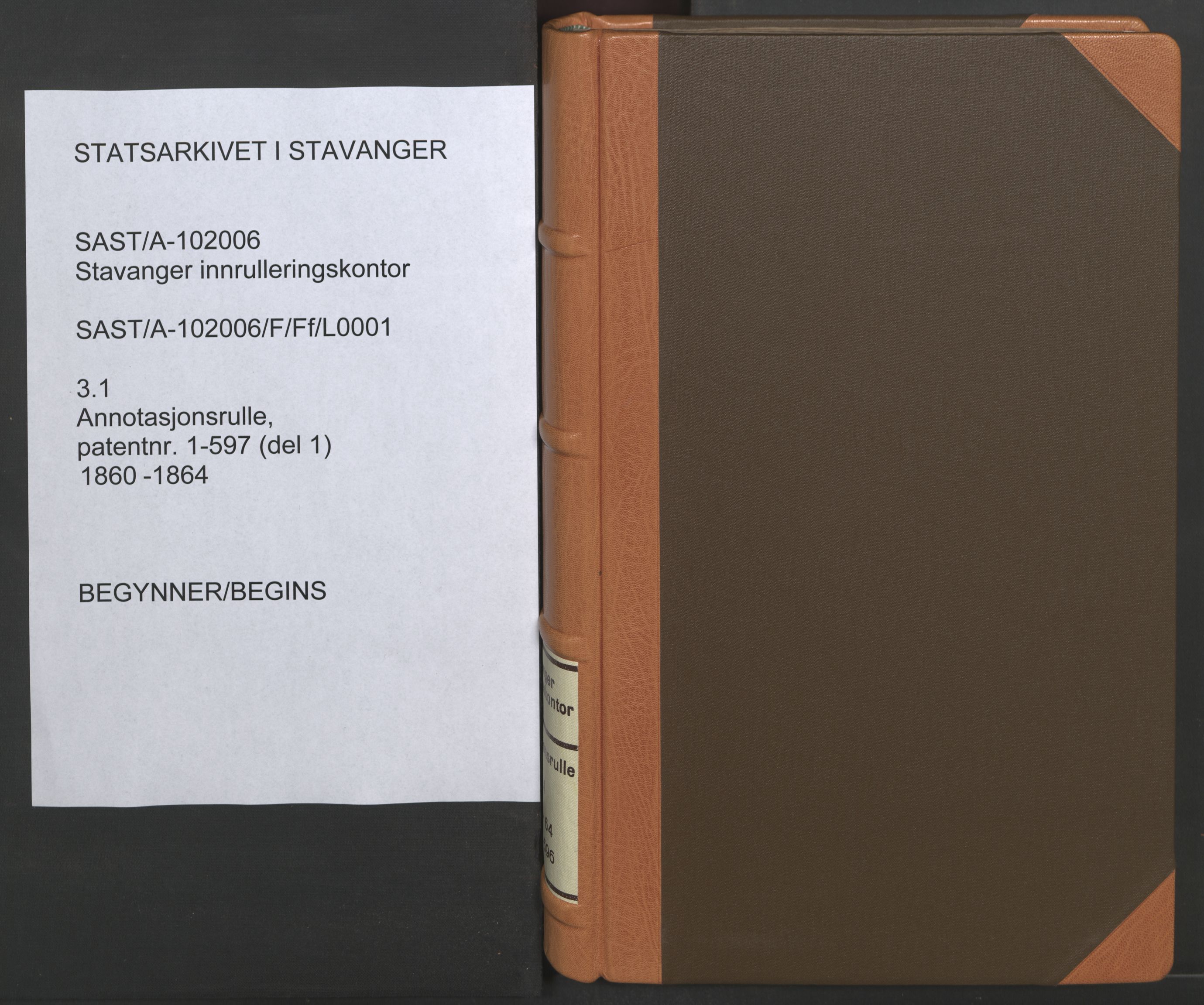 Stavanger sjømannskontor, SAST/A-102006/F/Ff/L0001: Annotasjonsrulle, patentnr. 1-597 (del 1), 1860-1864, p. 1