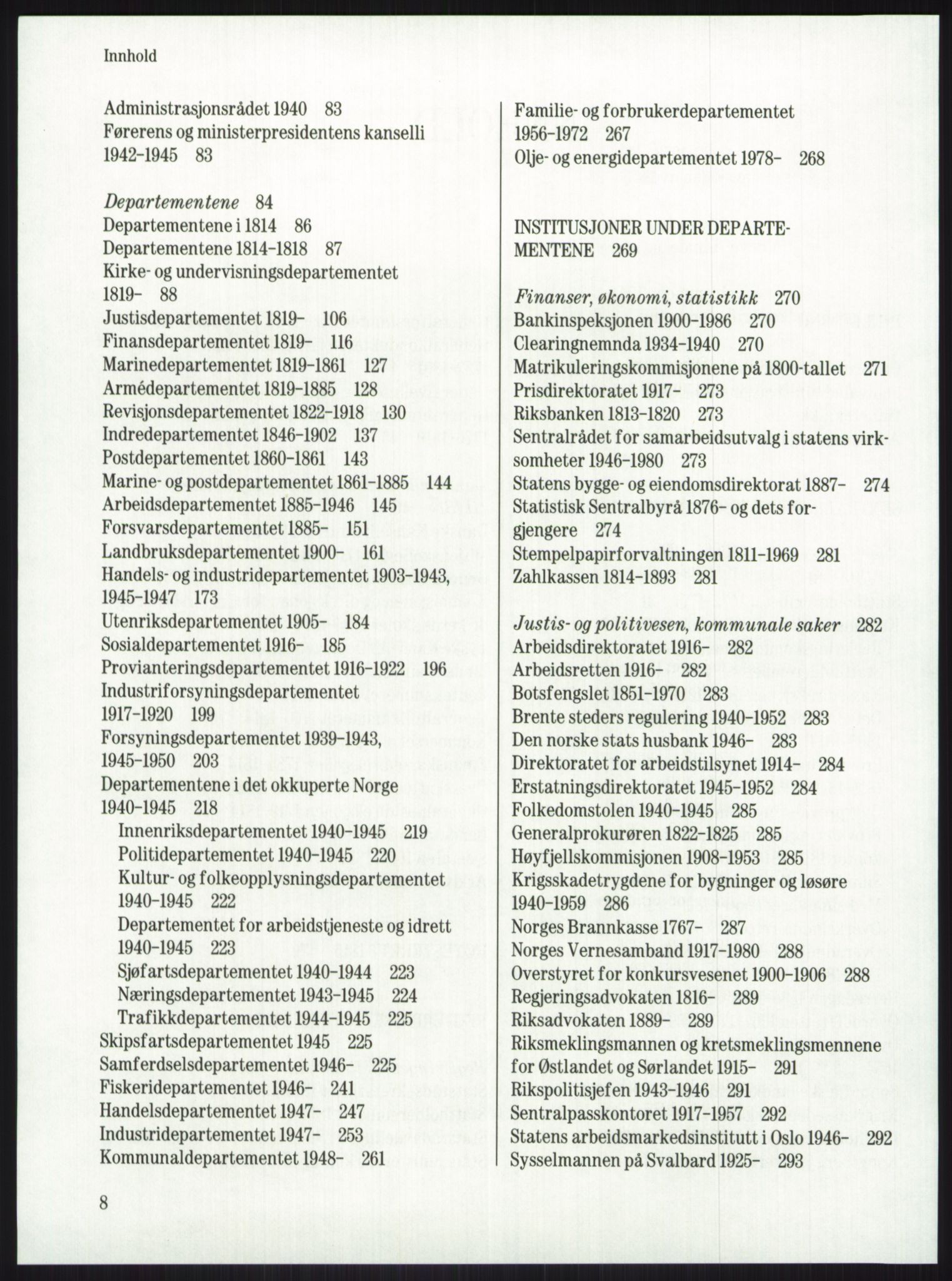 Publikasjoner utgitt av Arkivverket, PUBL/PUBL-001/A/0001: Knut Johannessen, Ole Kolsrud og Dag Mangset (red.): Håndbok for Riksarkivet (1992), 1992, p. 8