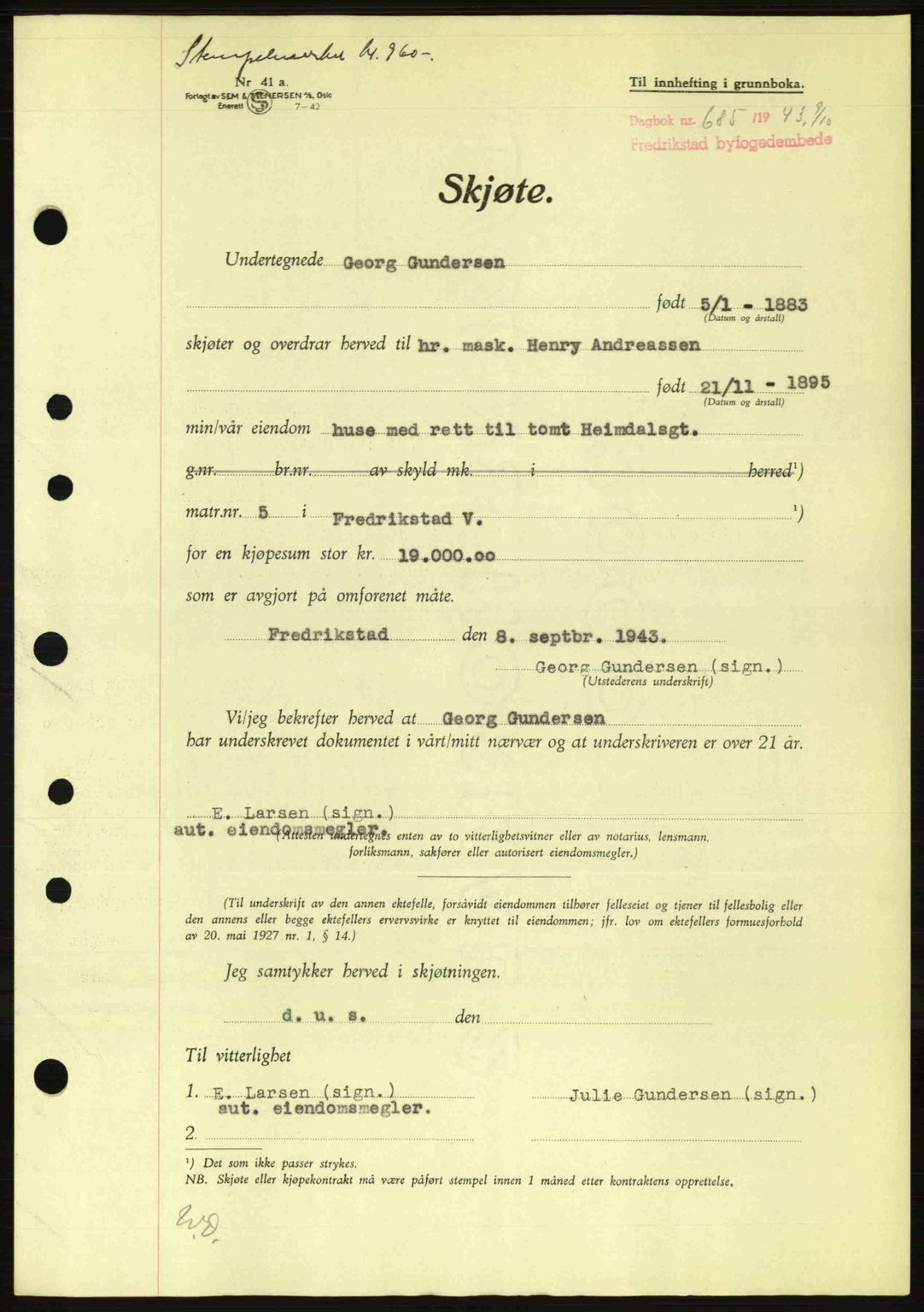 Fredrikstad byfogd, AV/SAO-A-10473a/G/Ga/Gac/L0002: Mortgage book no. A32a, 1940-1945, Diary no: : 685/1943