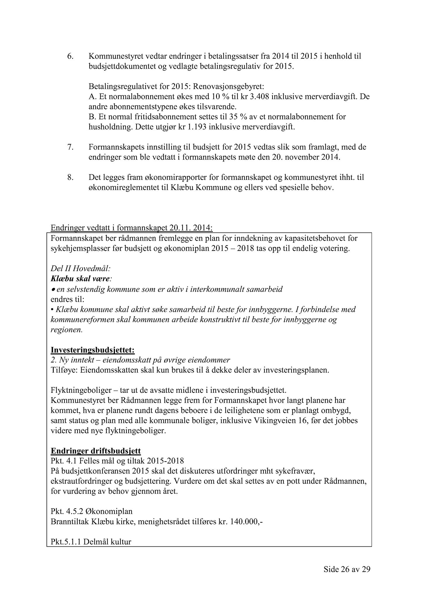 Klæbu Kommune, TRKO/KK/01-KS/L007: Kommunestyret - Møtedokumenter, 2014, p. 2634