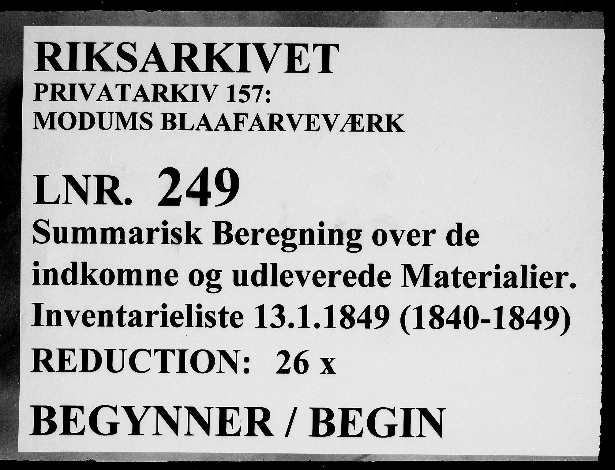 Modums Blaafarveværk, RA/PA-0157/G/Gd/Gdd/L0249/0001: -- / Summarisk Beregning over de indkomne og udleverede Materialier Inventarieliste 13.1.1849, 1840-1849, p. 1