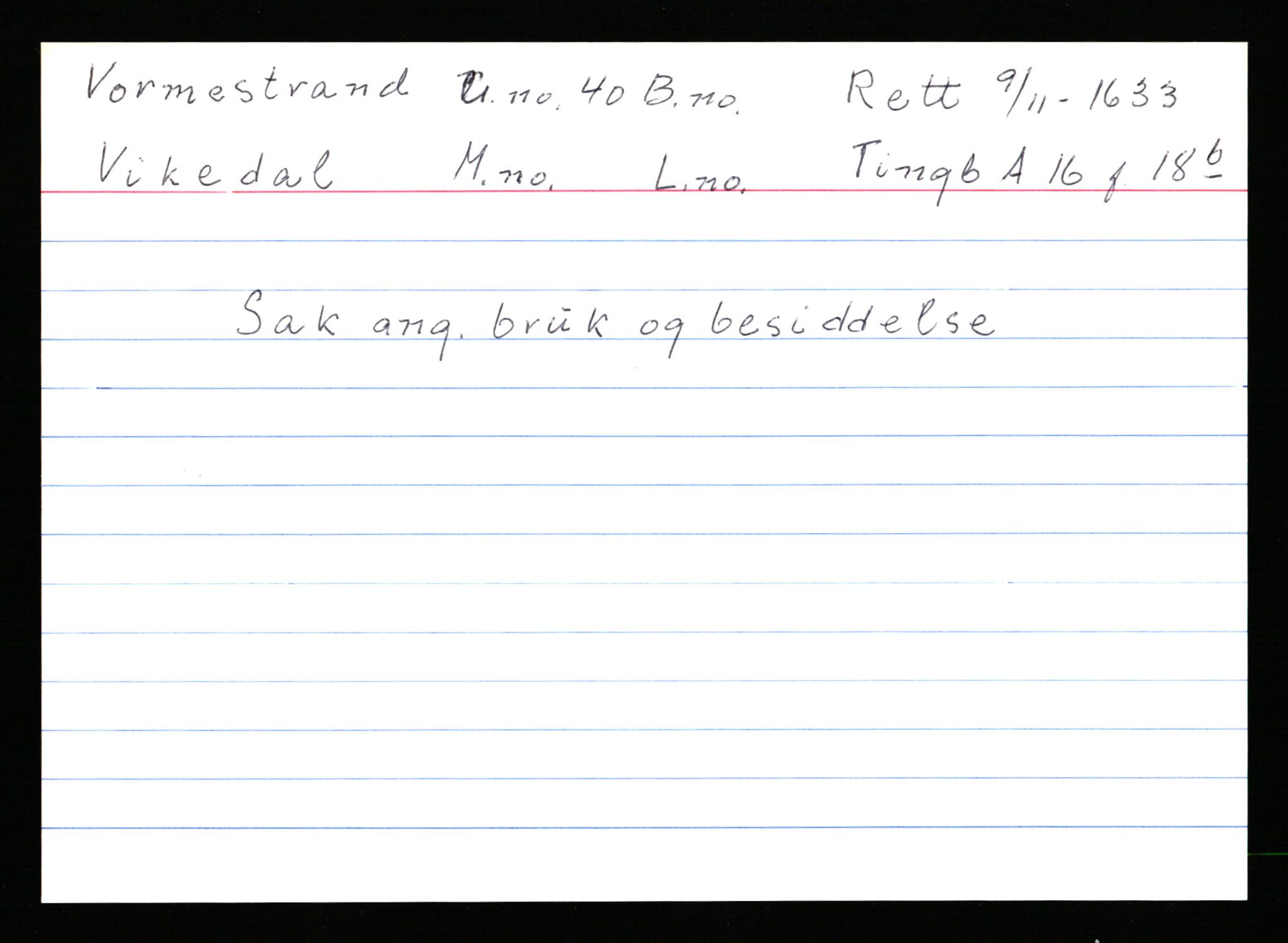 Statsarkivet i Stavanger, AV/SAST-A-101971/03/Y/Ym/L0068: Åstedskort sortert etter gårdsnavn: Vormedal - Ytrevold, 1600-1950, p. 81