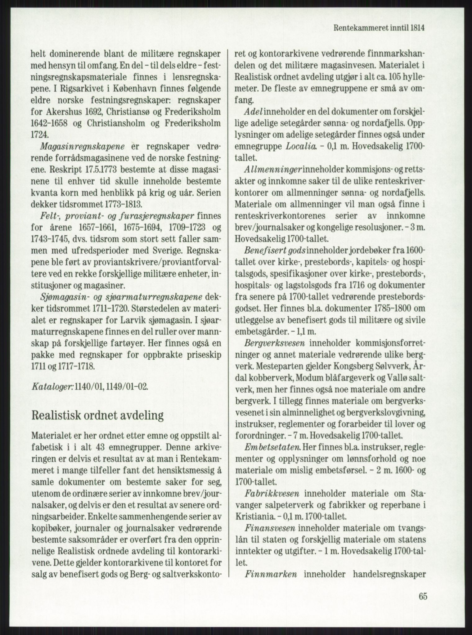 Publikasjoner utgitt av Arkivverket, PUBL/PUBL-001/A/0001: Knut Johannessen, Ole Kolsrud og Dag Mangset (red.): Håndbok for Riksarkivet (1992), 1992, p. 65