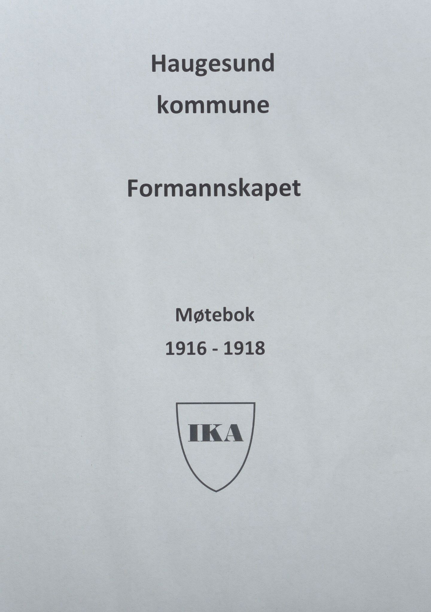 Haugesund kommune - Formannskapet, IKAR/X-0001/A/L0012: Møtebok, 1916-1918