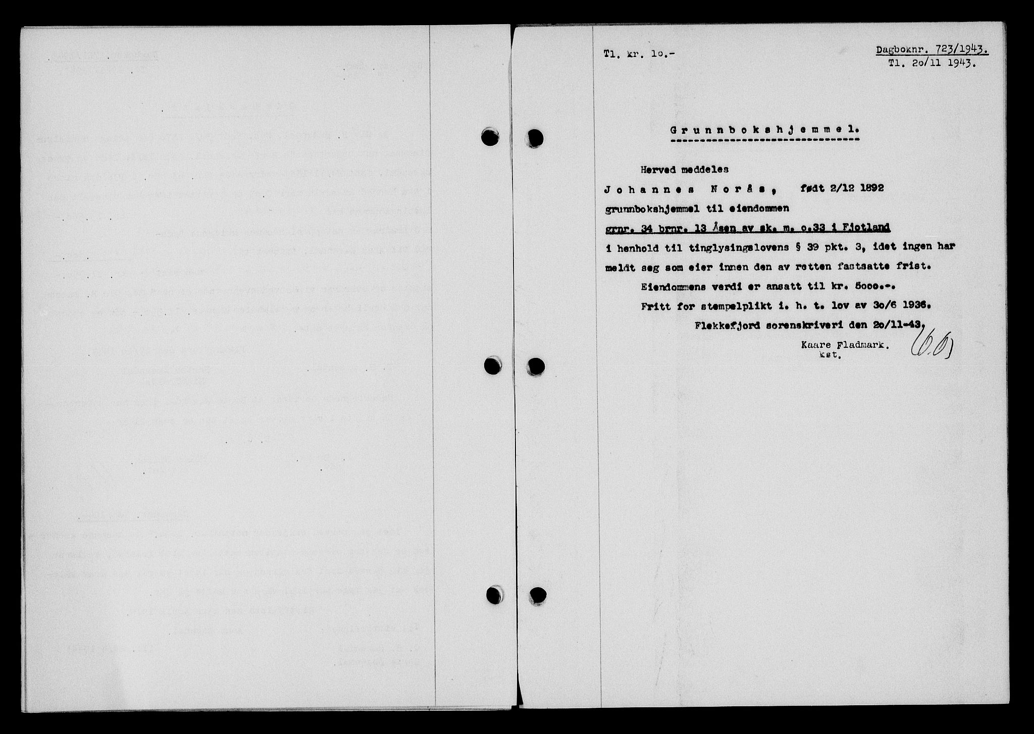 Flekkefjord sorenskriveri, SAK/1221-0001/G/Gb/Gba/L0058: Mortgage book no. A-6, 1942-1944, Diary no: : 723/1943