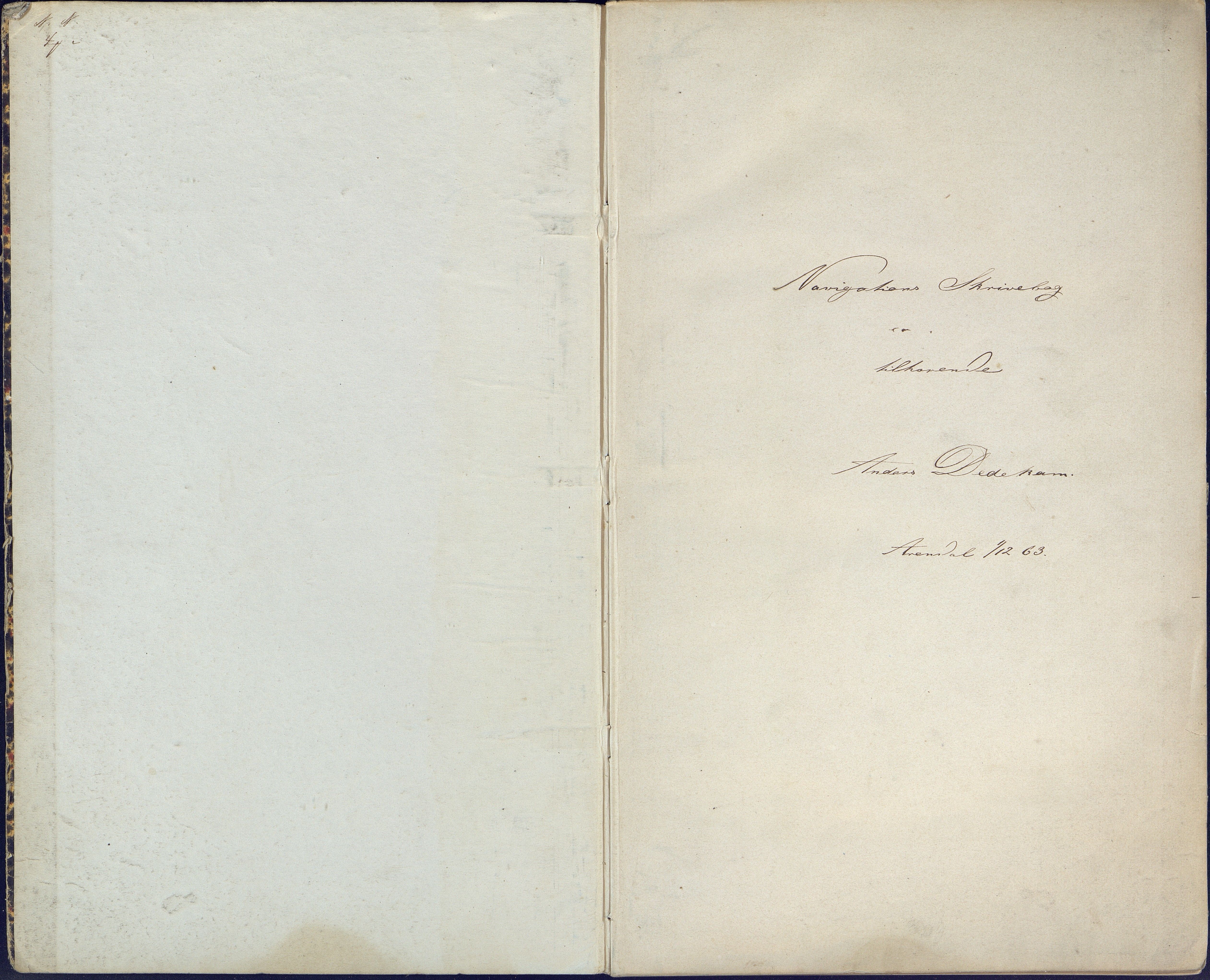 Samling av navigasjonsbøker, AAKS/PA-2806/Y/Y01/L0001/0001: Håndskrevne navigasjonsbøker / Navigationskrivebog tilhørende Anders Dedekam, Arendal, 1863