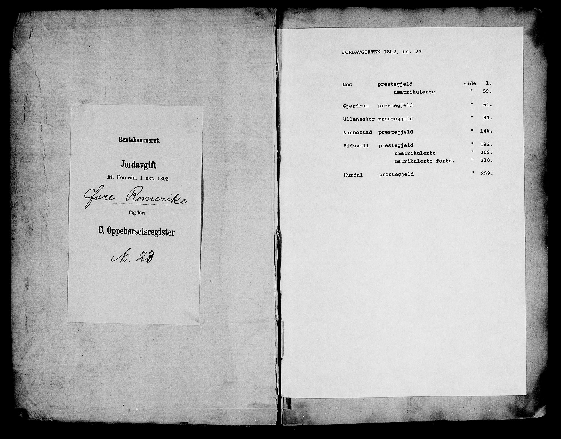 Rentekammeret inntil 1814, Realistisk ordnet avdeling, AV/RA-EA-4070/N/Ne/Nea/L0023: Øvre Romerike fogderi. Oppebørselsregister, 1803-1804, p. 1