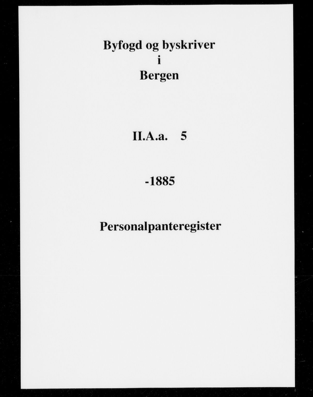 Byfogd og Byskriver i Bergen, SAB/A-3401/03/03AaA/L0005: Mortgage register no. II.Aa.5, 1827-1890