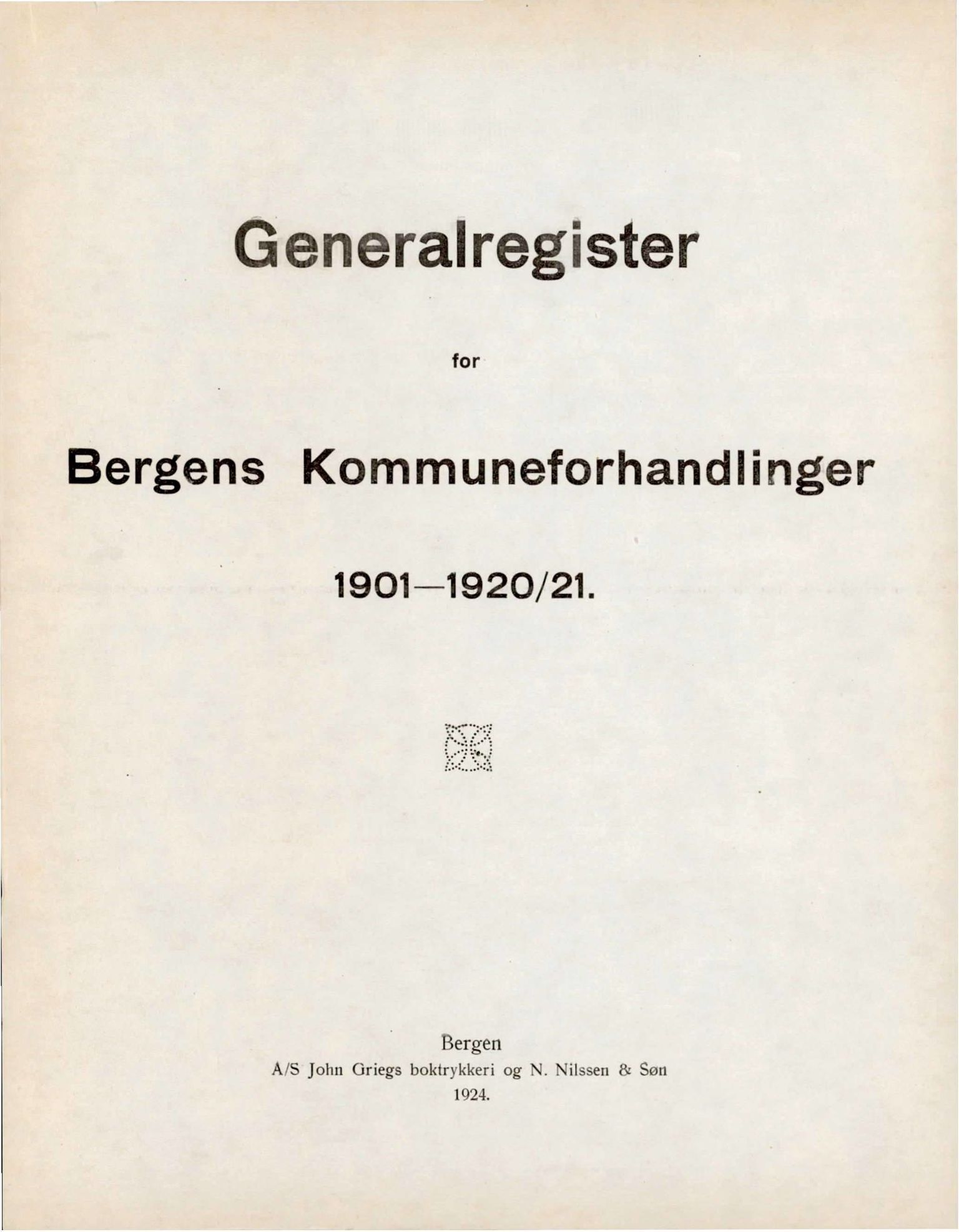 Bergen kommune. Formannskapet, BBA/A-0003/Ac/L0002: Generalregister til Bergens Kommuneforhandlinger, 1901-1921