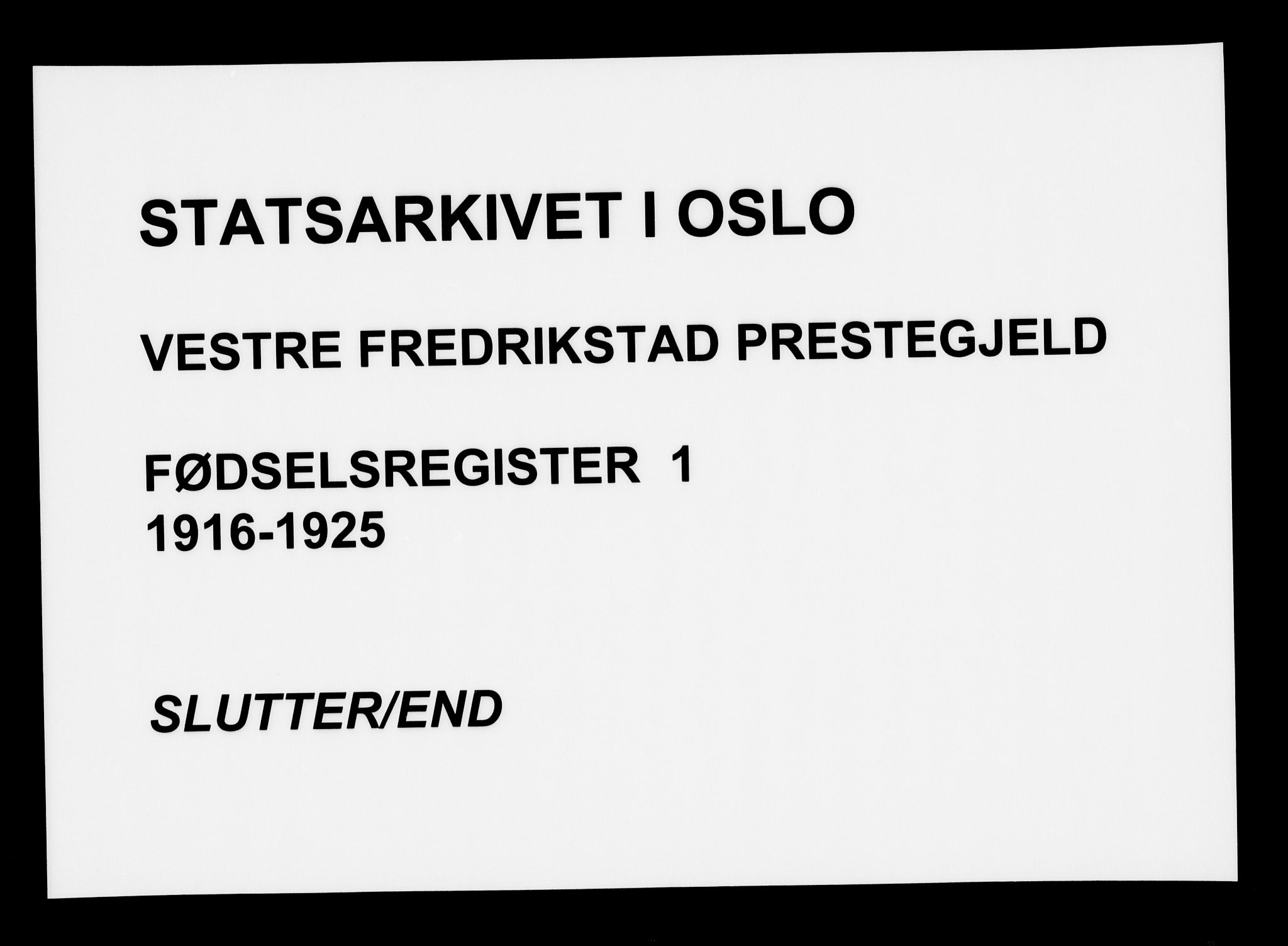 Fredrikstad domkirkes prestekontor Kirkebøker, AV/SAO-A-10906/J/*Ja/L0001: Birth register no. 1, 1916-1925